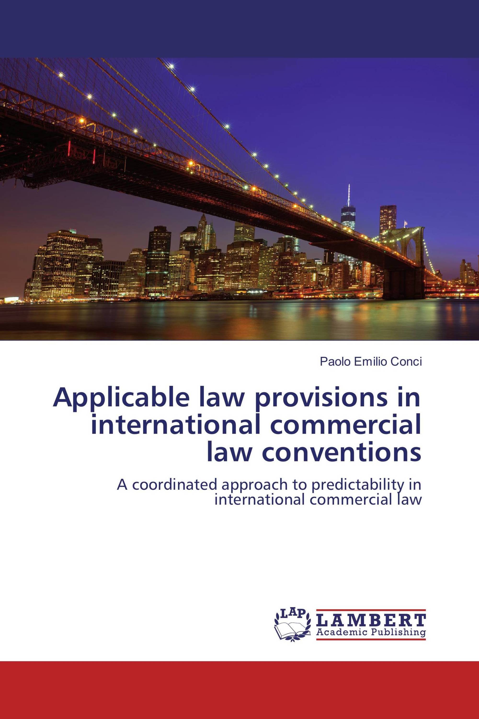 Applicable Law Provisions In International Commercial Law Conventions
