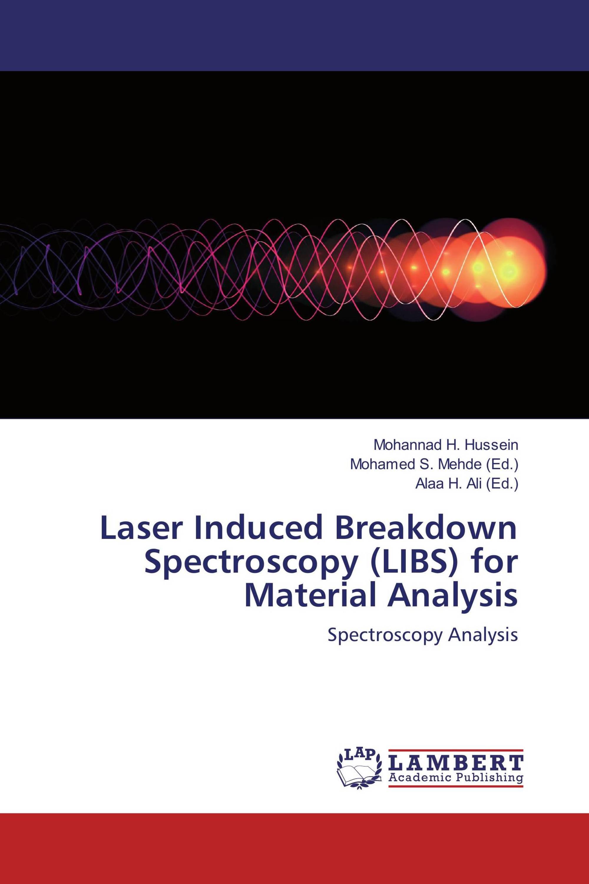 Laser Induced Breakdown Spectroscopy (LIBS) for Material Analysis / 9783659830105
