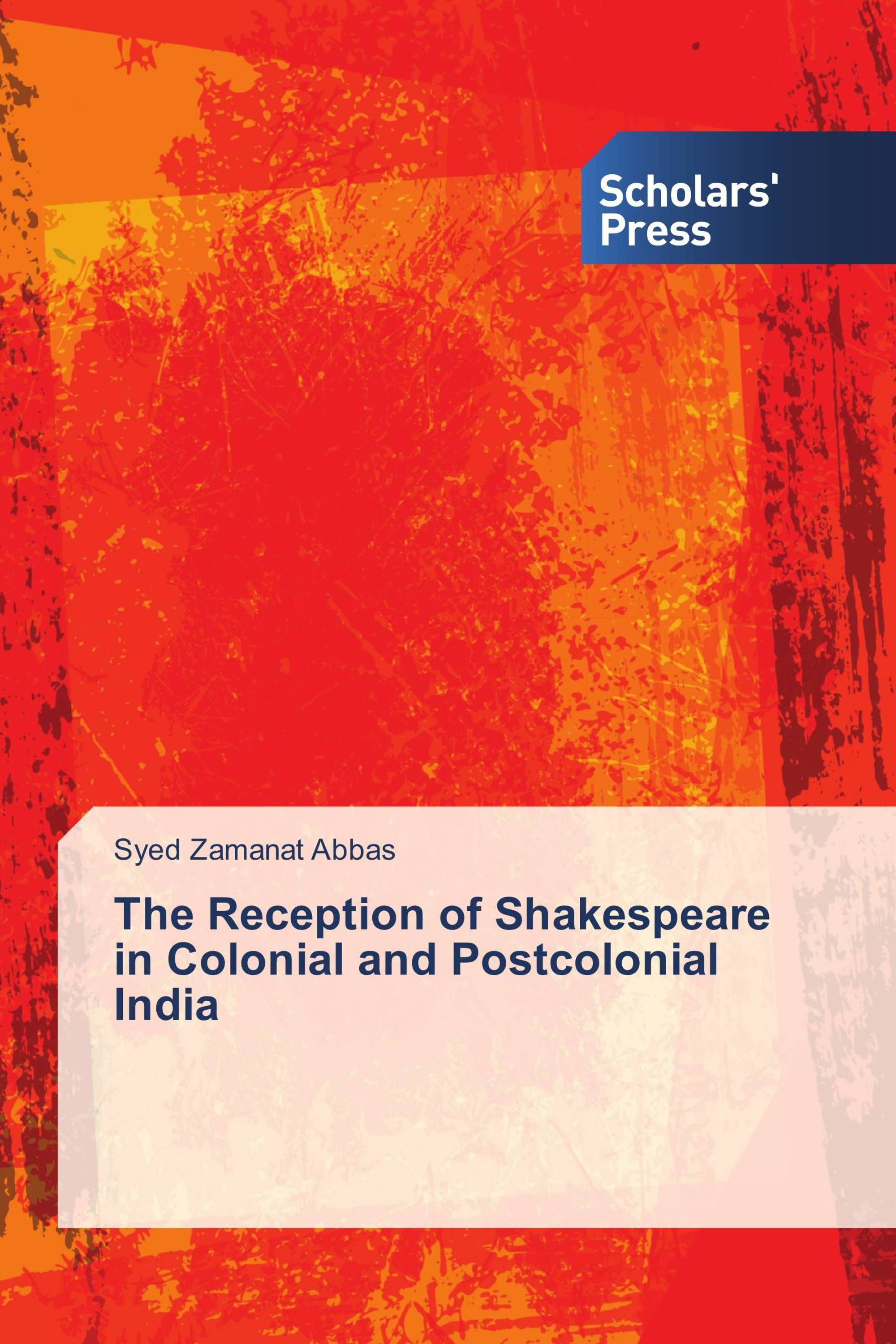 The Reception of Shakespeare in Colonial and Postcolonial India