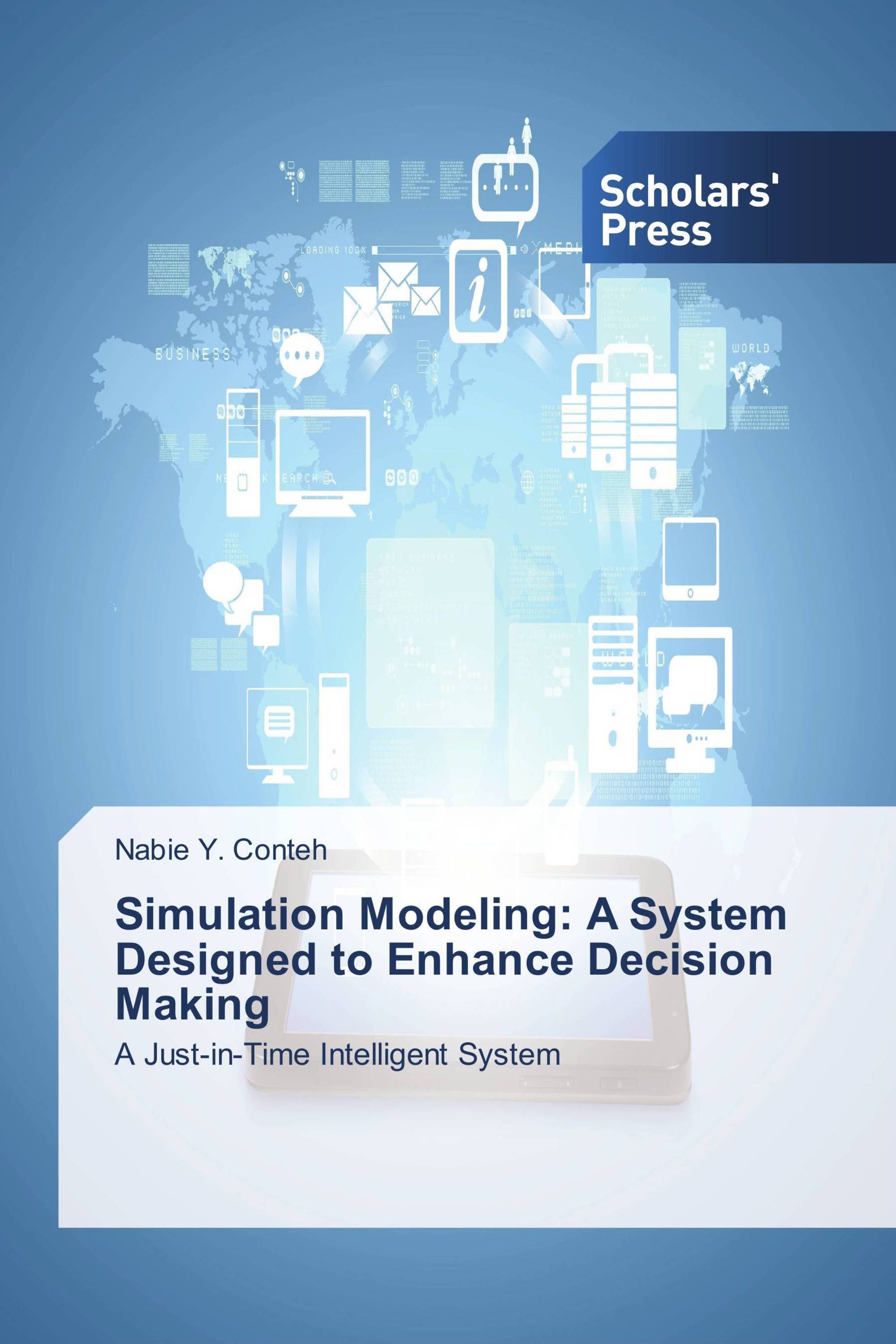 Simulation Modeling: A System Designed to Enhance Decision Making