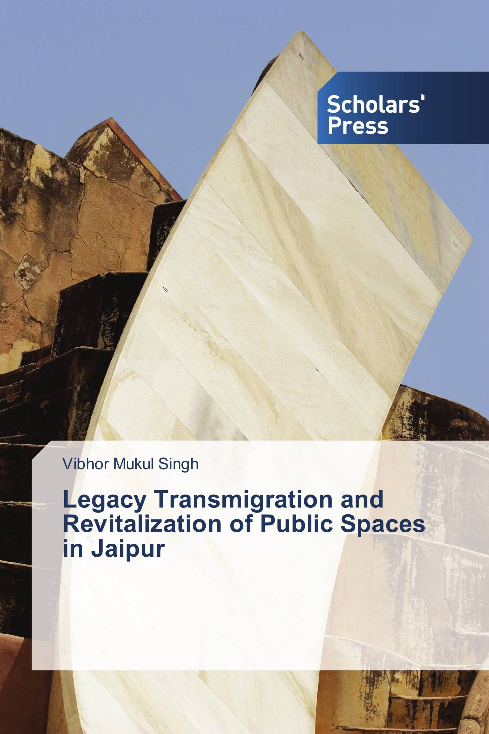 Legacy Transmigration and Revitalization of Public Spaces in Jaipur