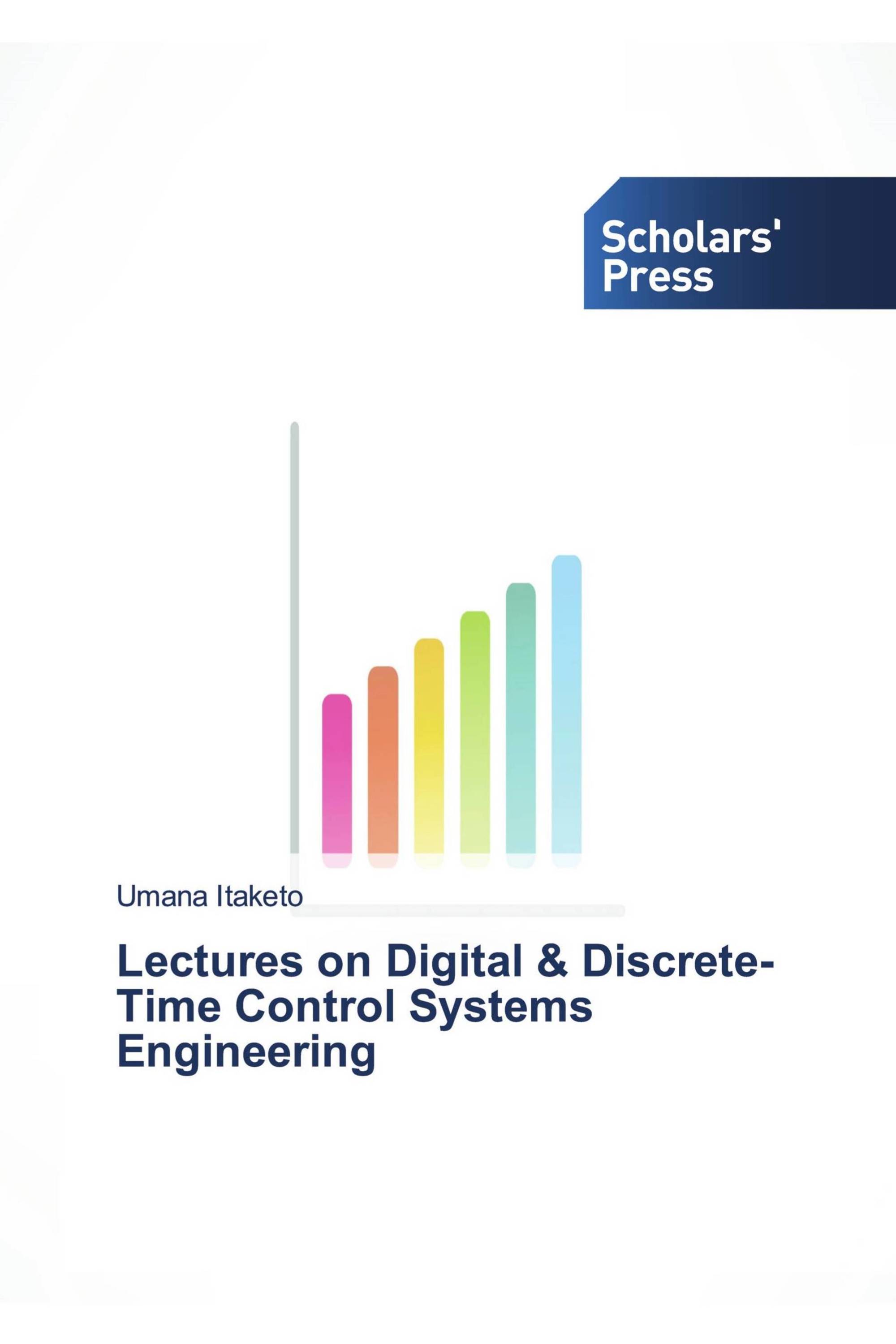 Lectures on Digital & Discrete-Time Control Systems Engineering