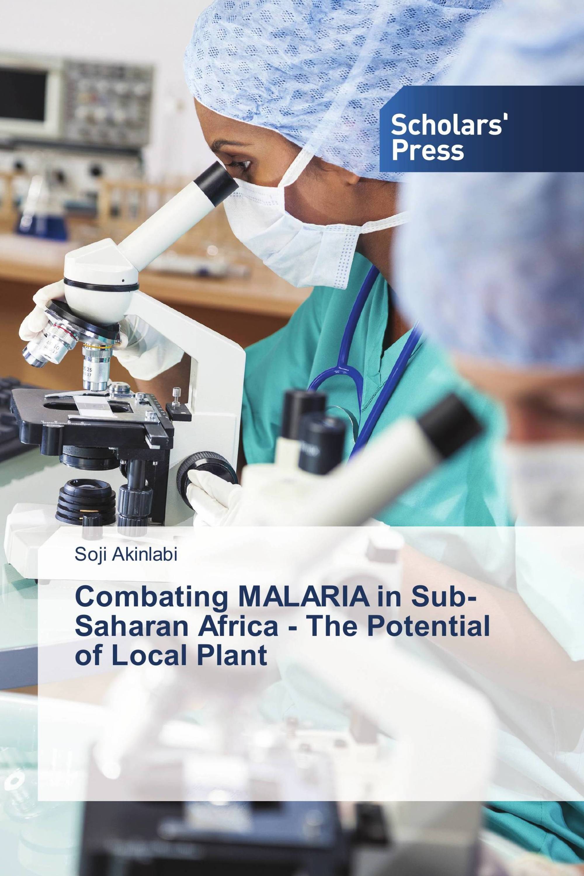 Combating MALARIA in Sub-Saharan Africa - The Potential of Local Plant