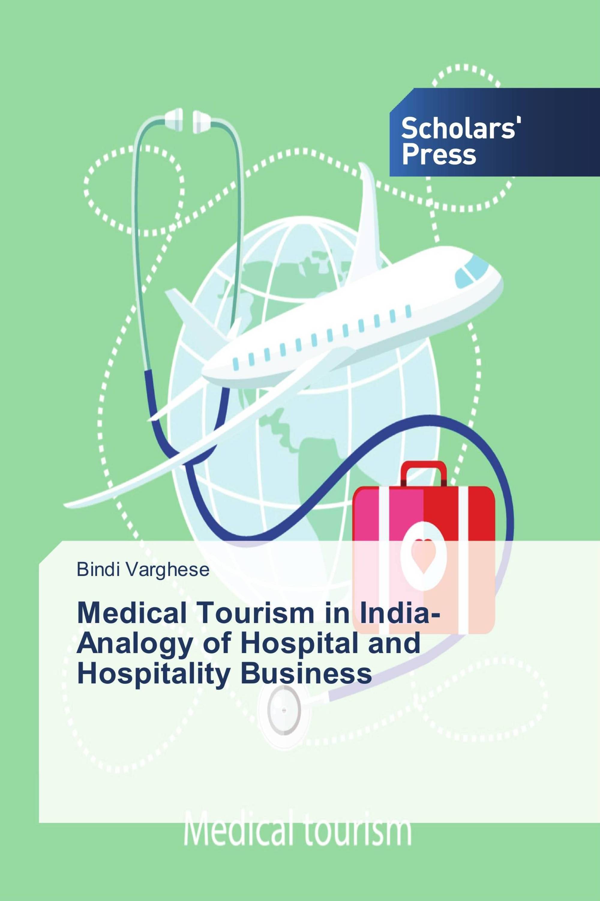 Medical Tourism in India- Analogy of Hospital and Hospitality Business