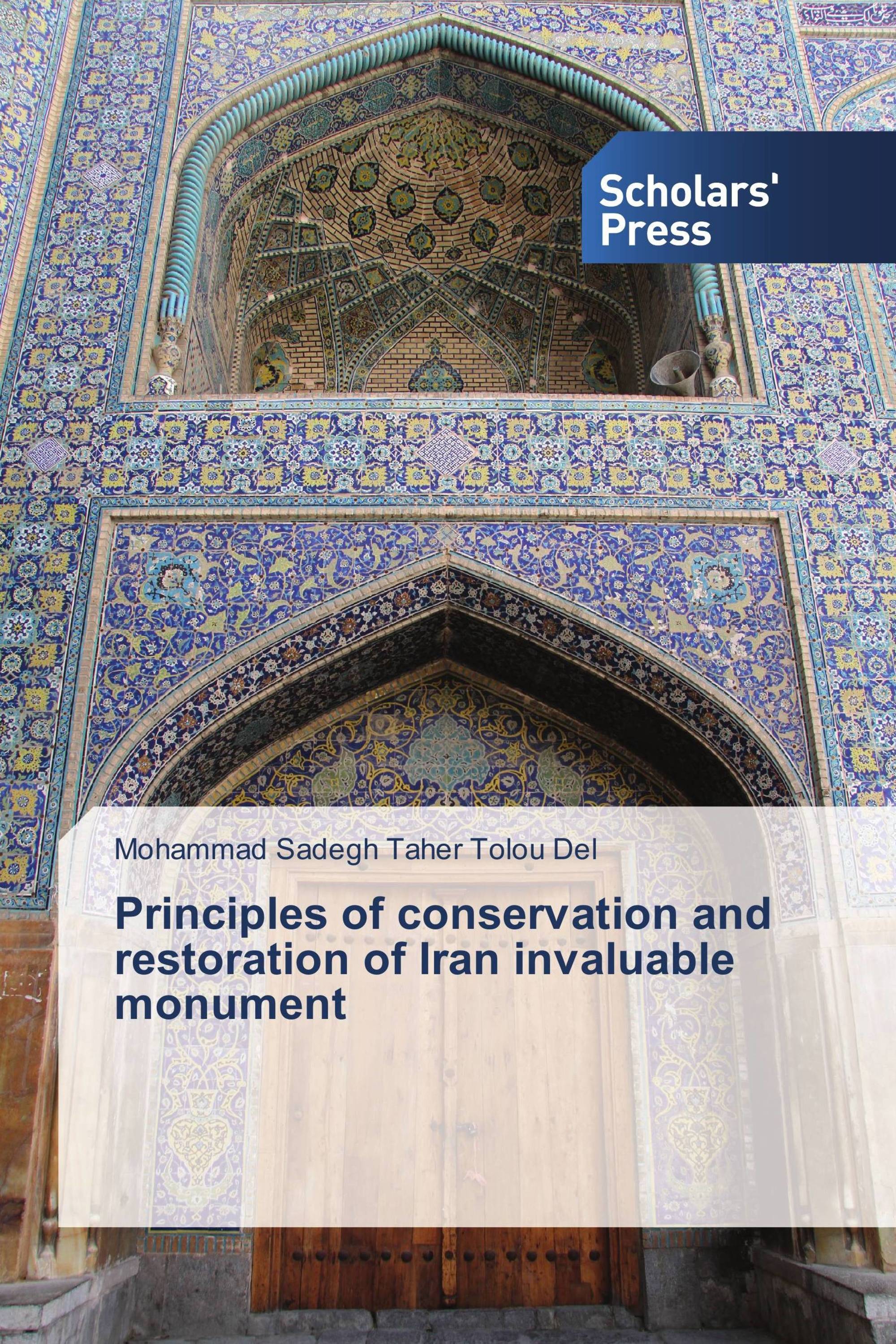 Principles of conservation and restoration of Iran invaluable monument