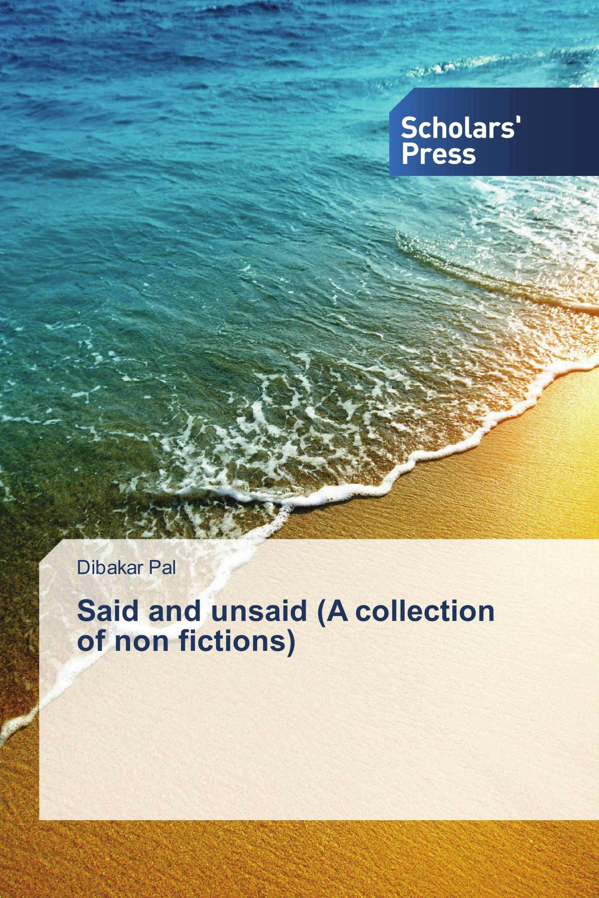 Said and unsaid (A collection of non fictions)