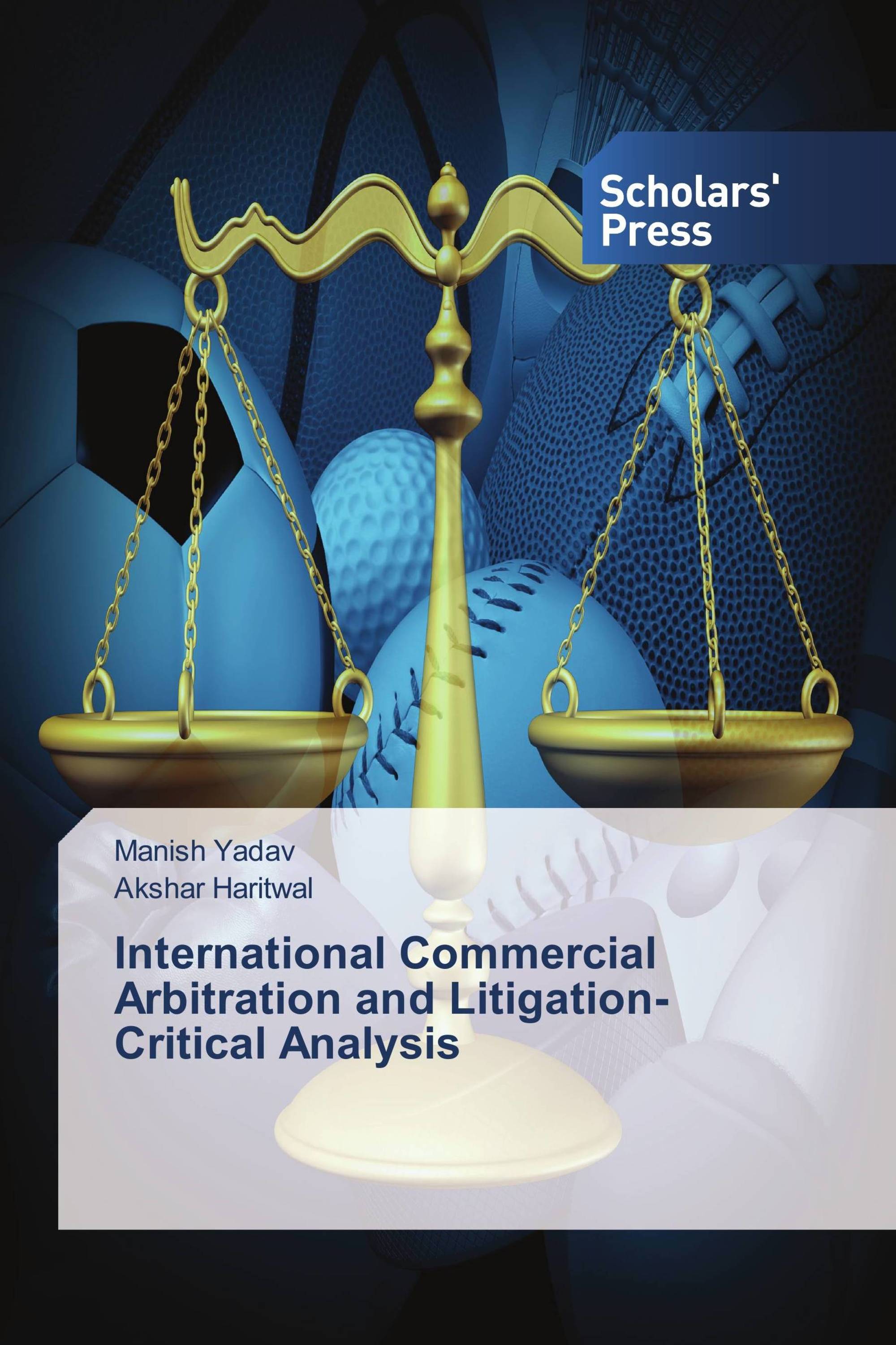 International Commercial Arbitration and Litigation-Critical Analysis