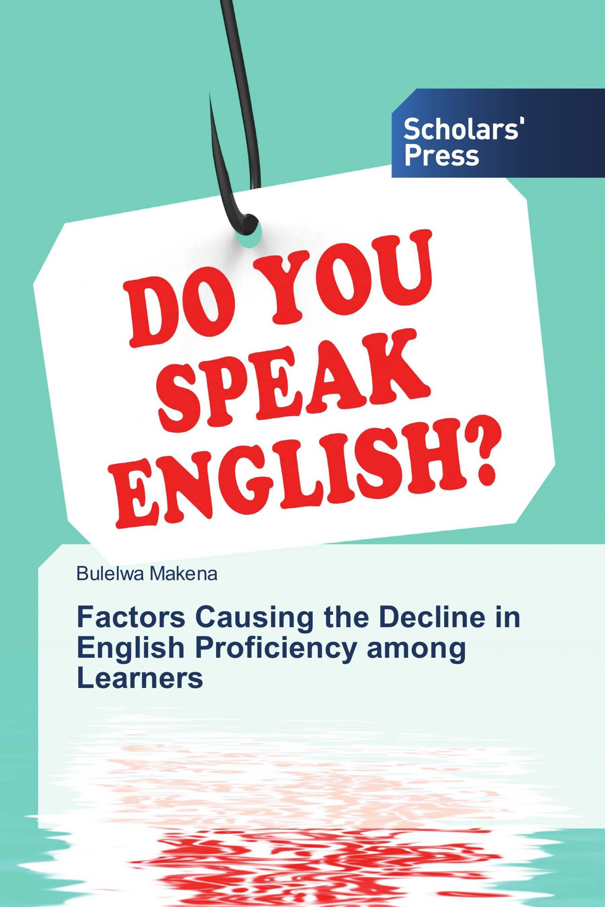 Factors Causing the Decline in English Proficiency among Learners