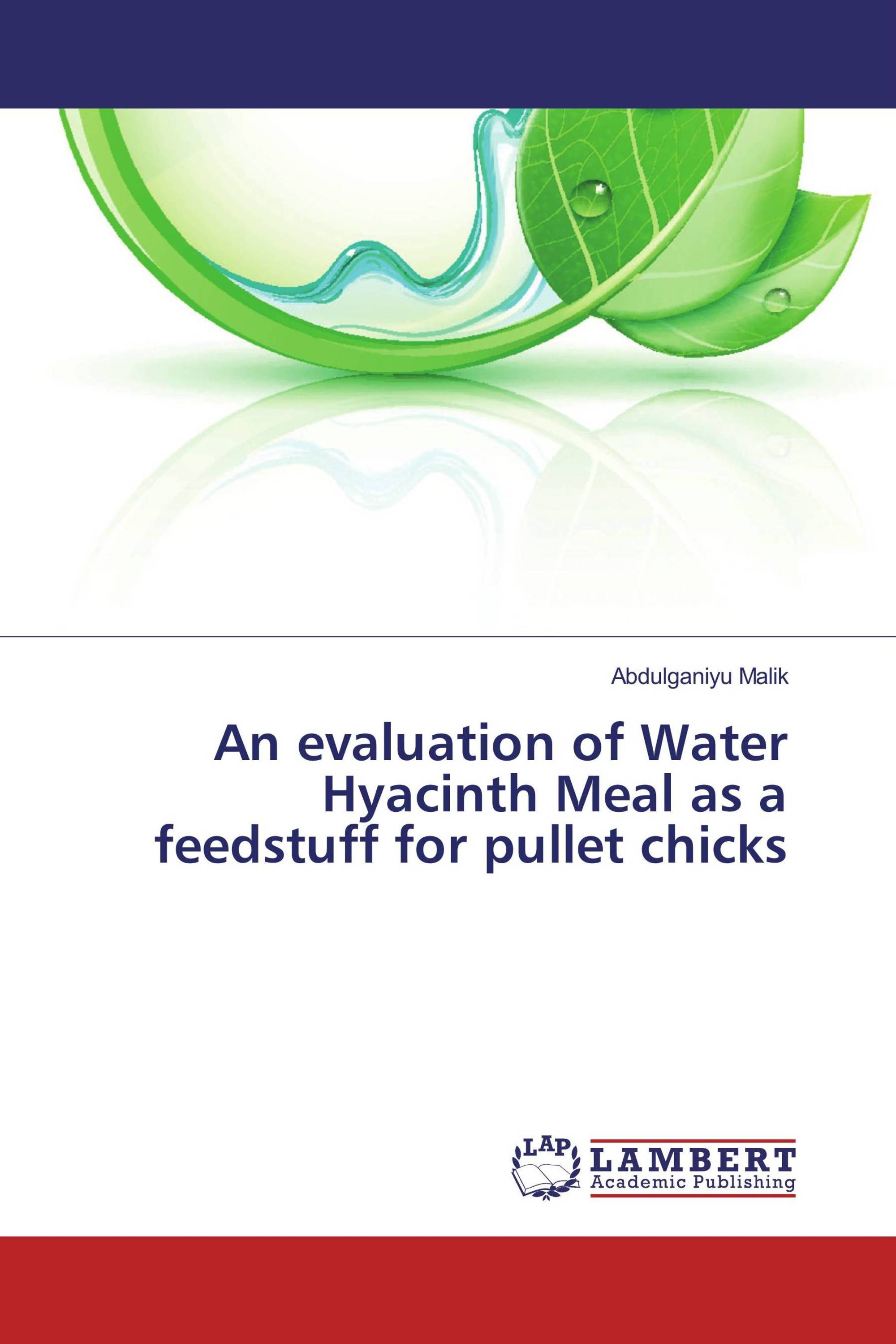 An evaluation of Water Hyacinth Meal as a feedstuff for pullet chicks