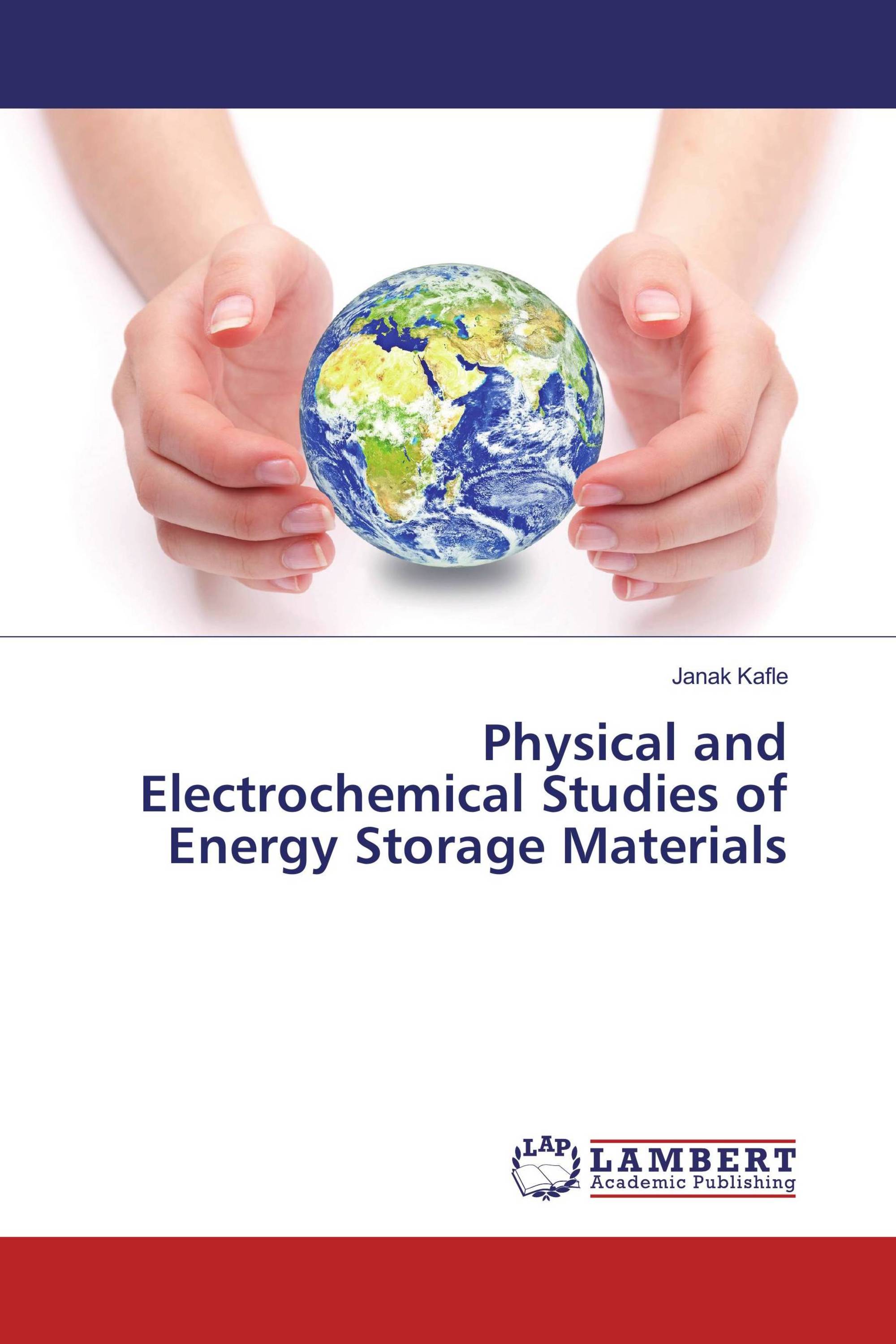 Physical and Electrochemical Studies of Energy Storage Materials