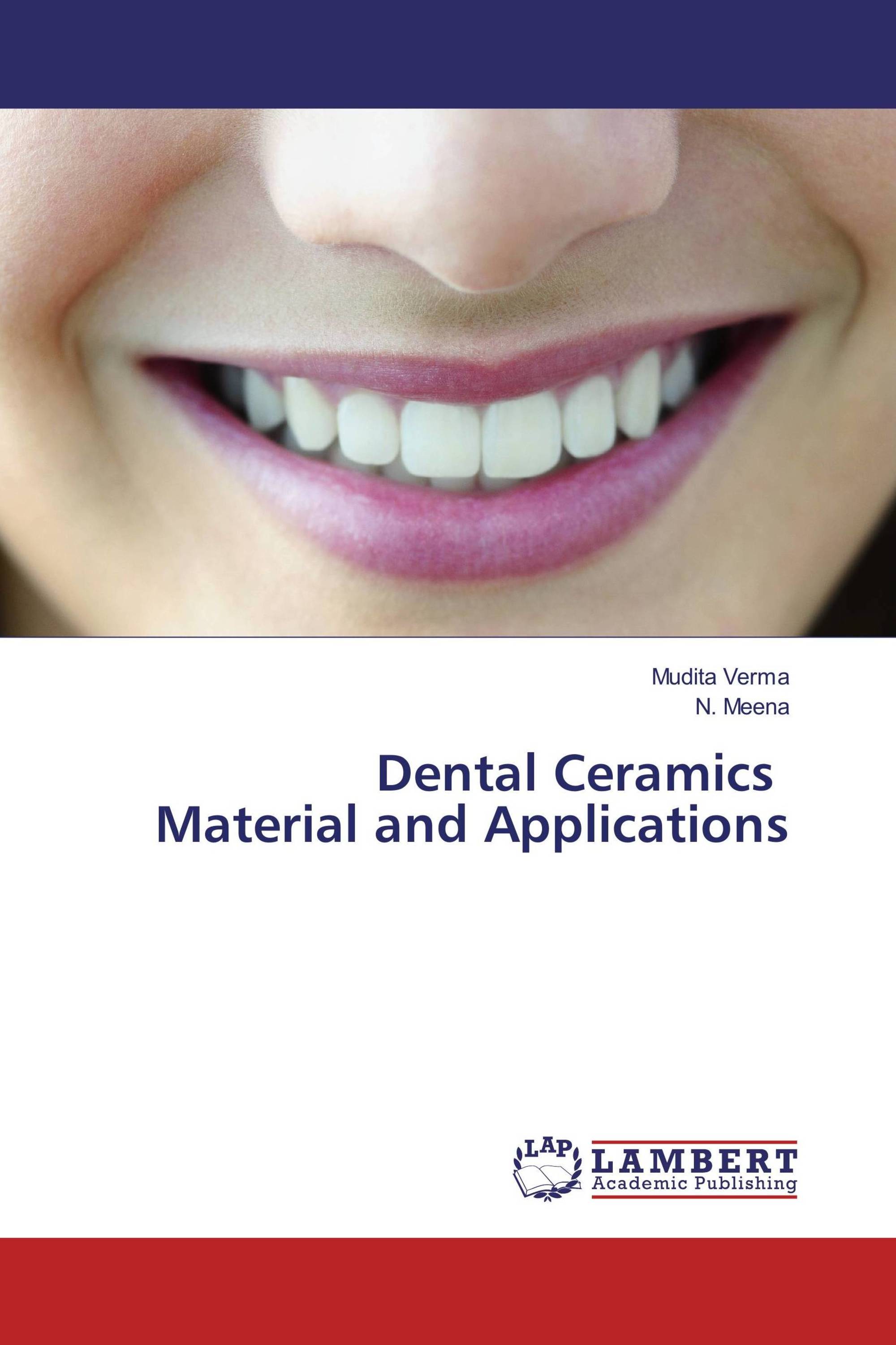 Dental Ceramics Material and Applications / 9783659852213