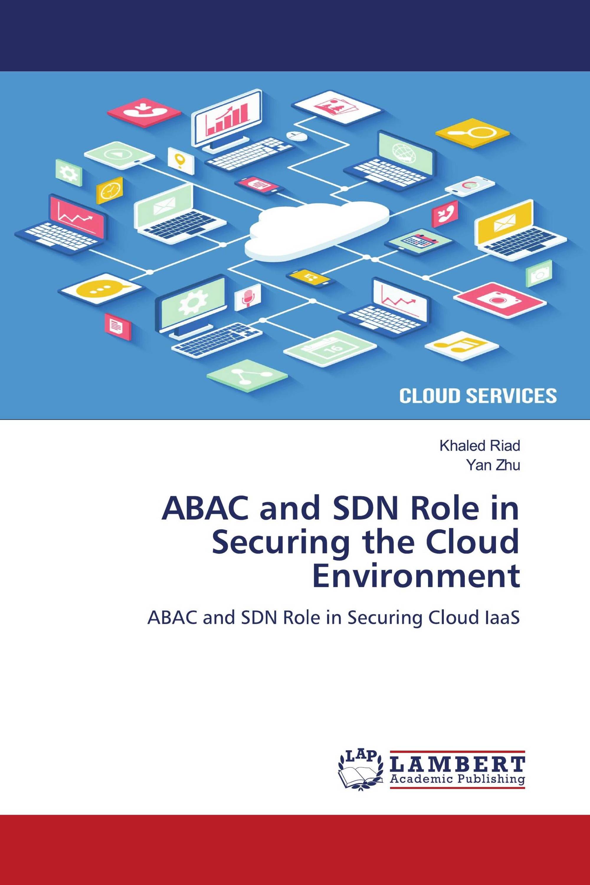 ABAC and SDN Role in Securing the Cloud Environment