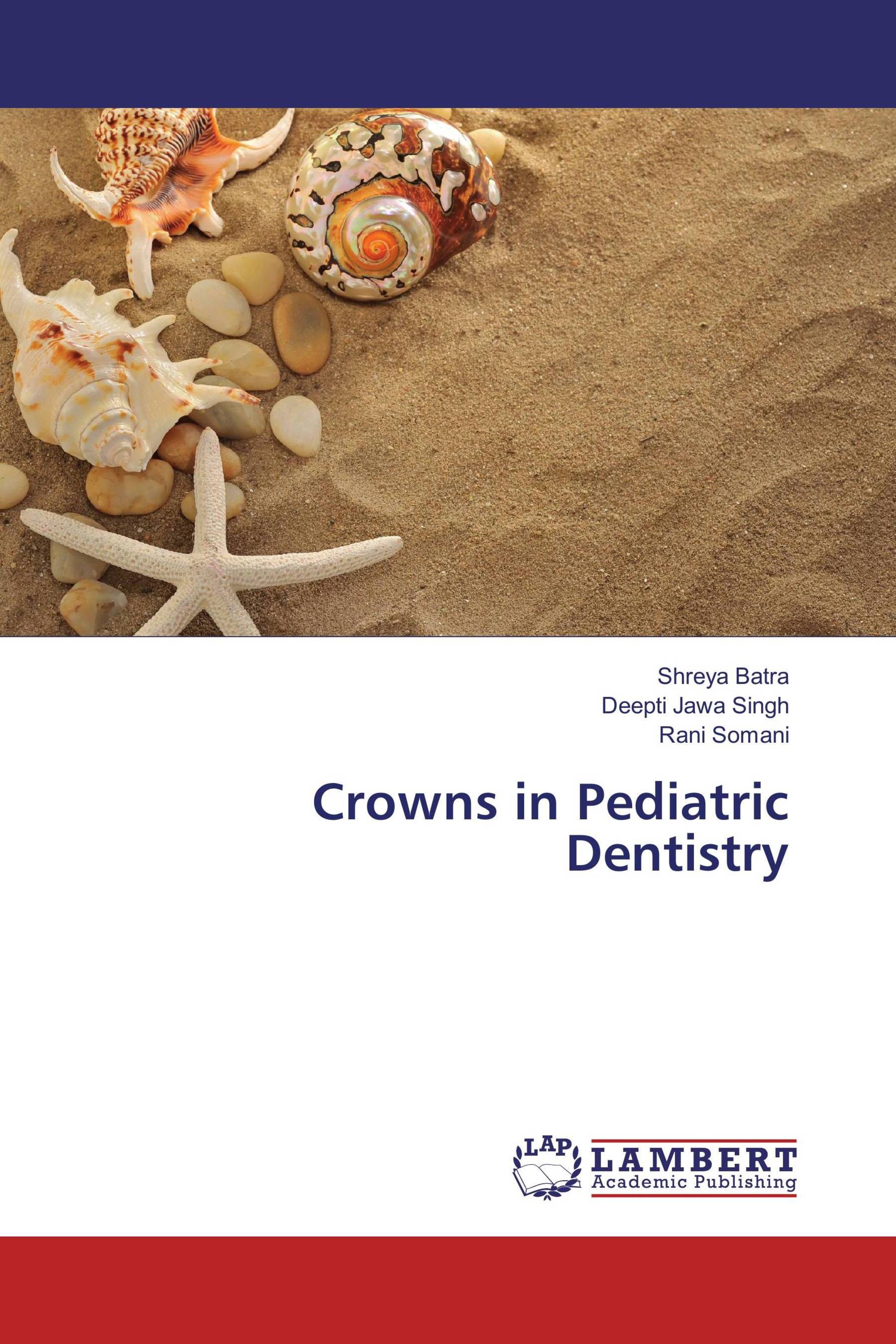 Crowns in Pediatric Dentistry / 9783659856808 / 9783659856808