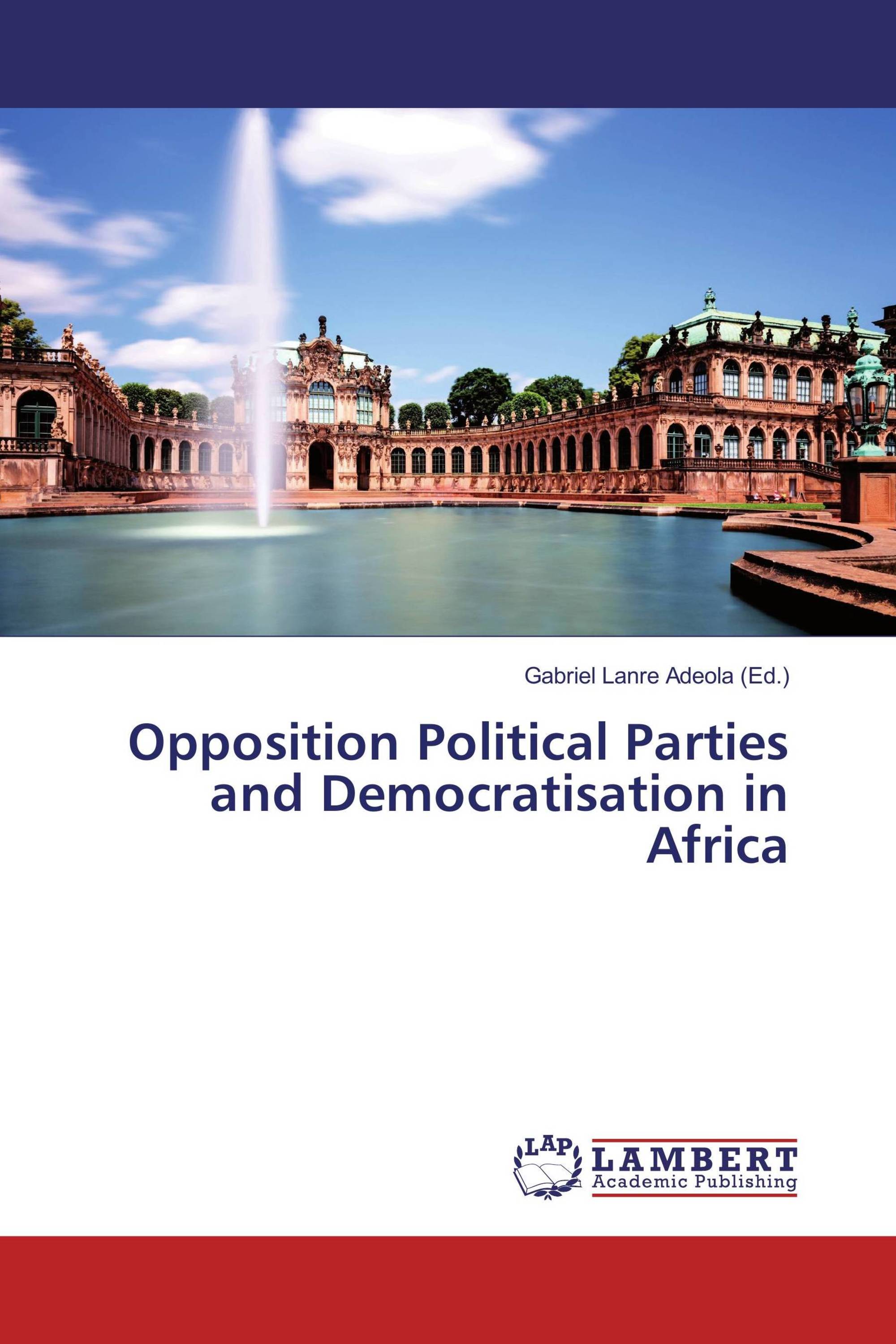 Opposition Political Parties and Democratisation in Africa