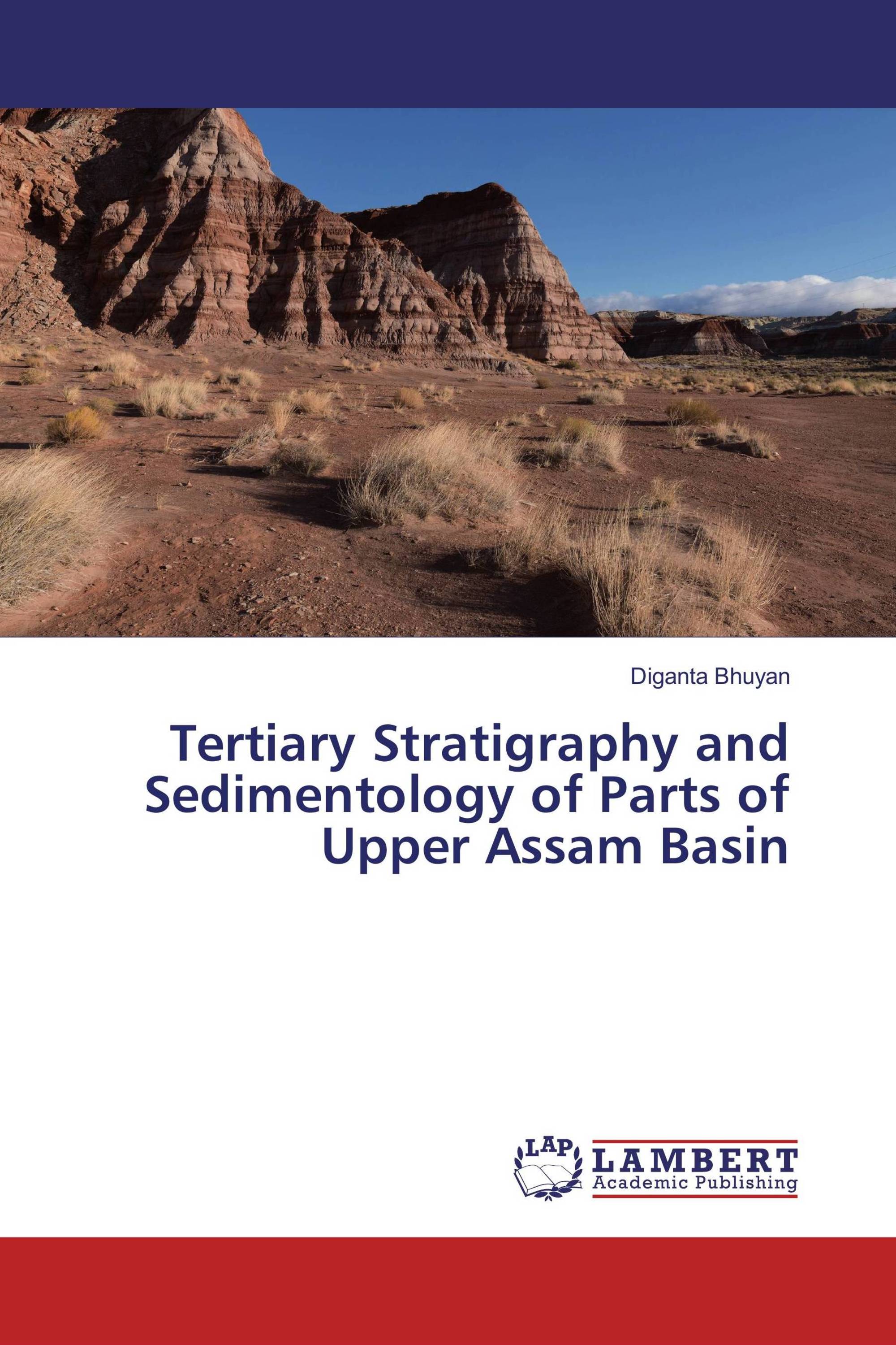 Tertiary Stratigraphy and Sedimentology of Parts of Upper Assam Basin