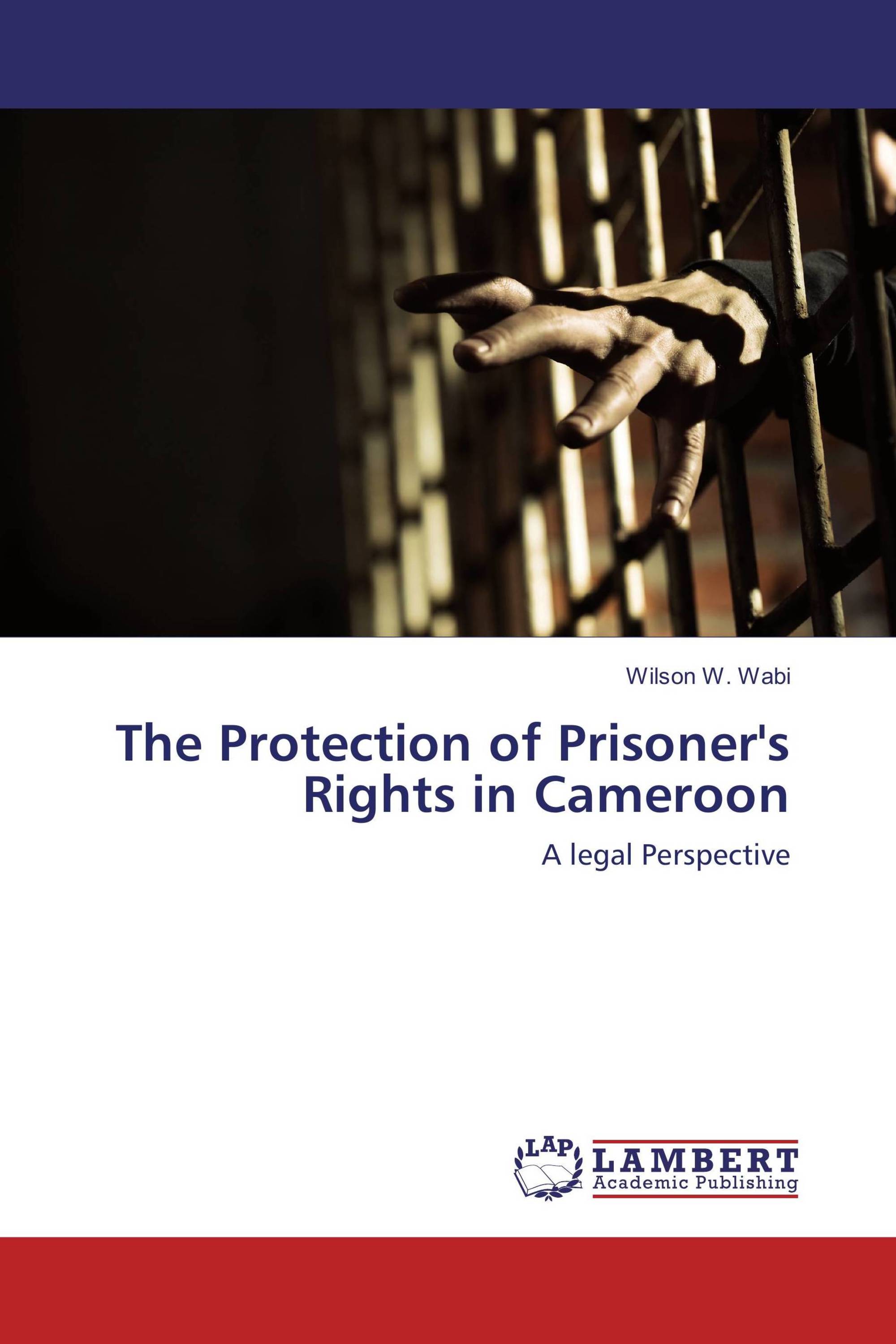 The Protection of Prisoner's Rights in Cameroon