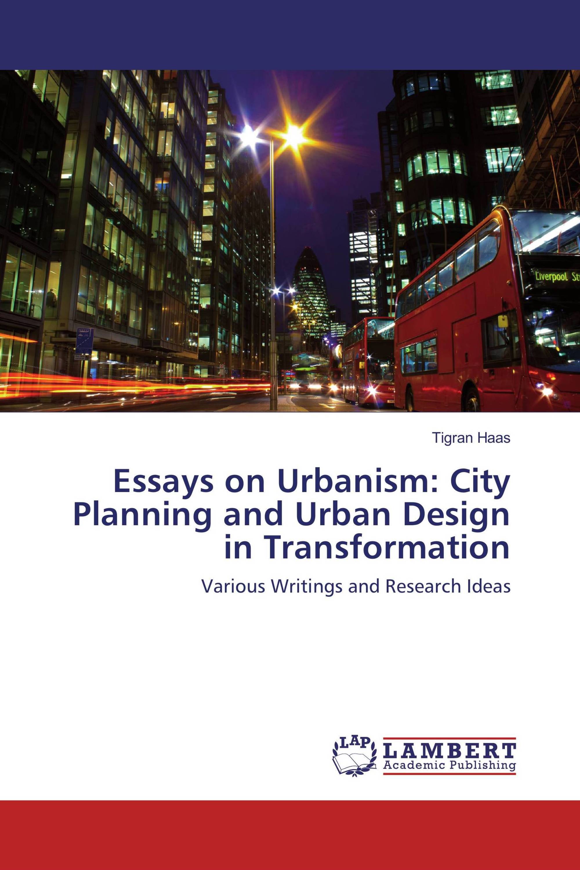 Essays on Urbanism: City Planning and Urban Design in Transformation