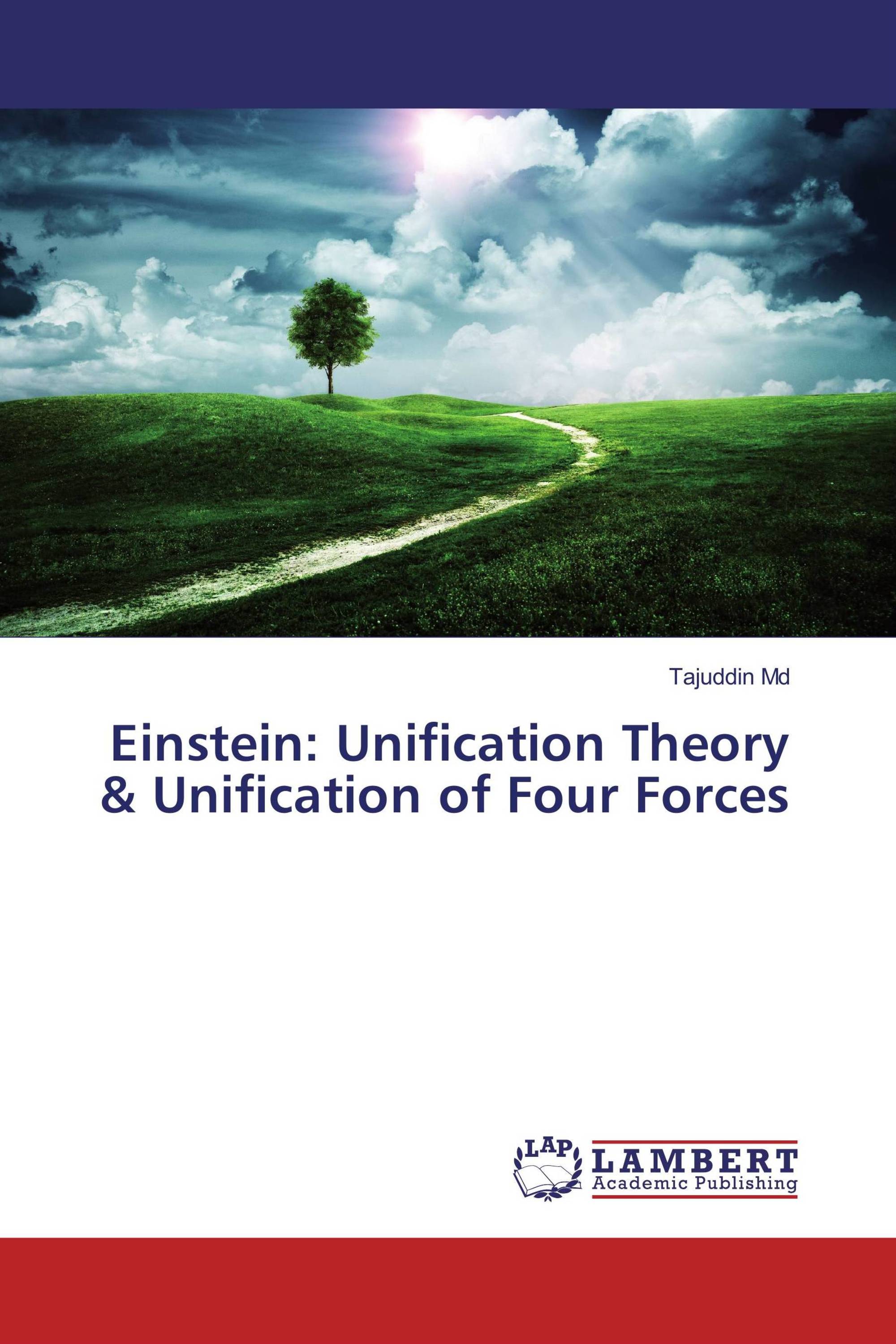 Einstein: Unification Theory & Unification of Four Forces / 978-3-659