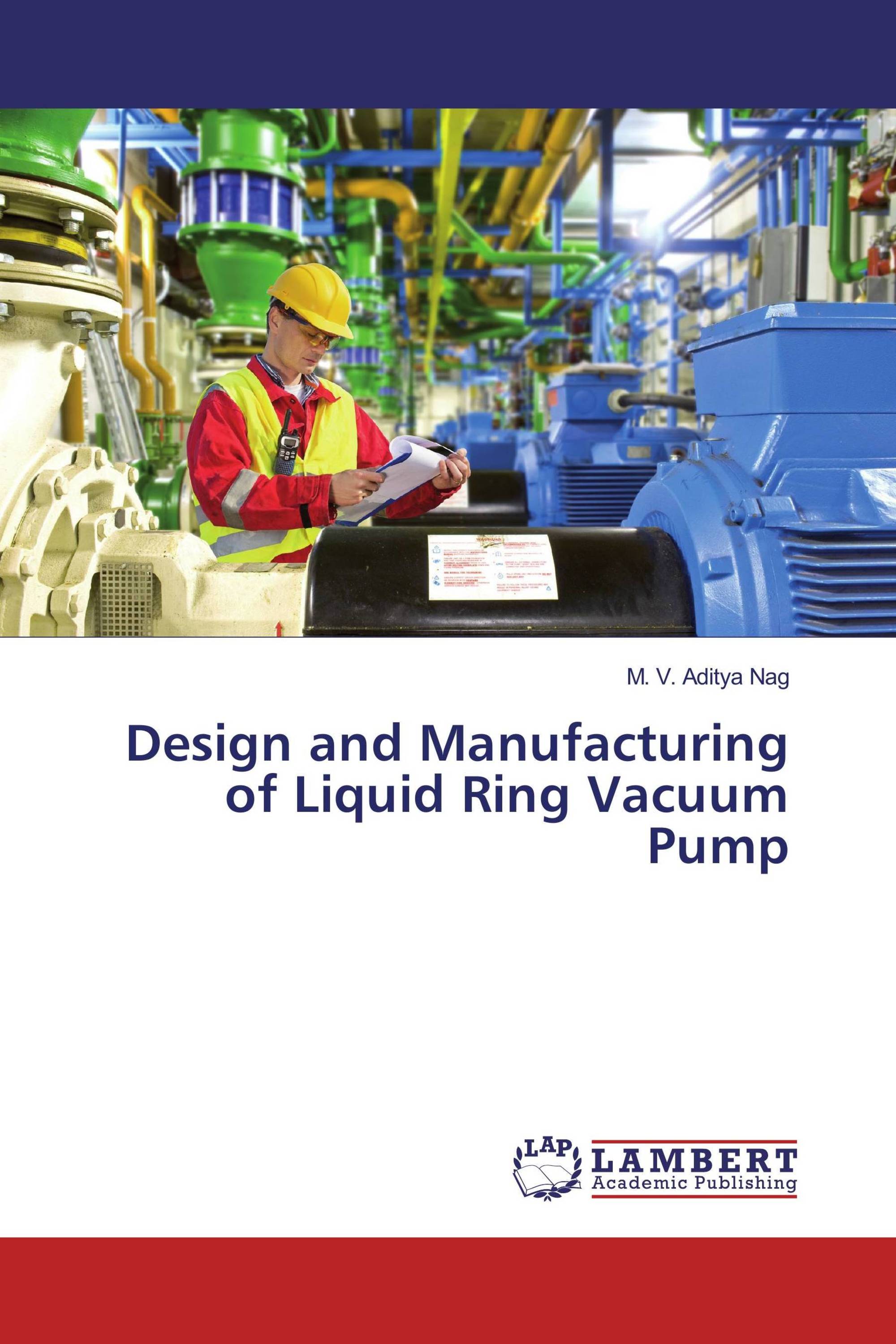 Design and Manufacturing of Liquid Ring Vacuum Pump