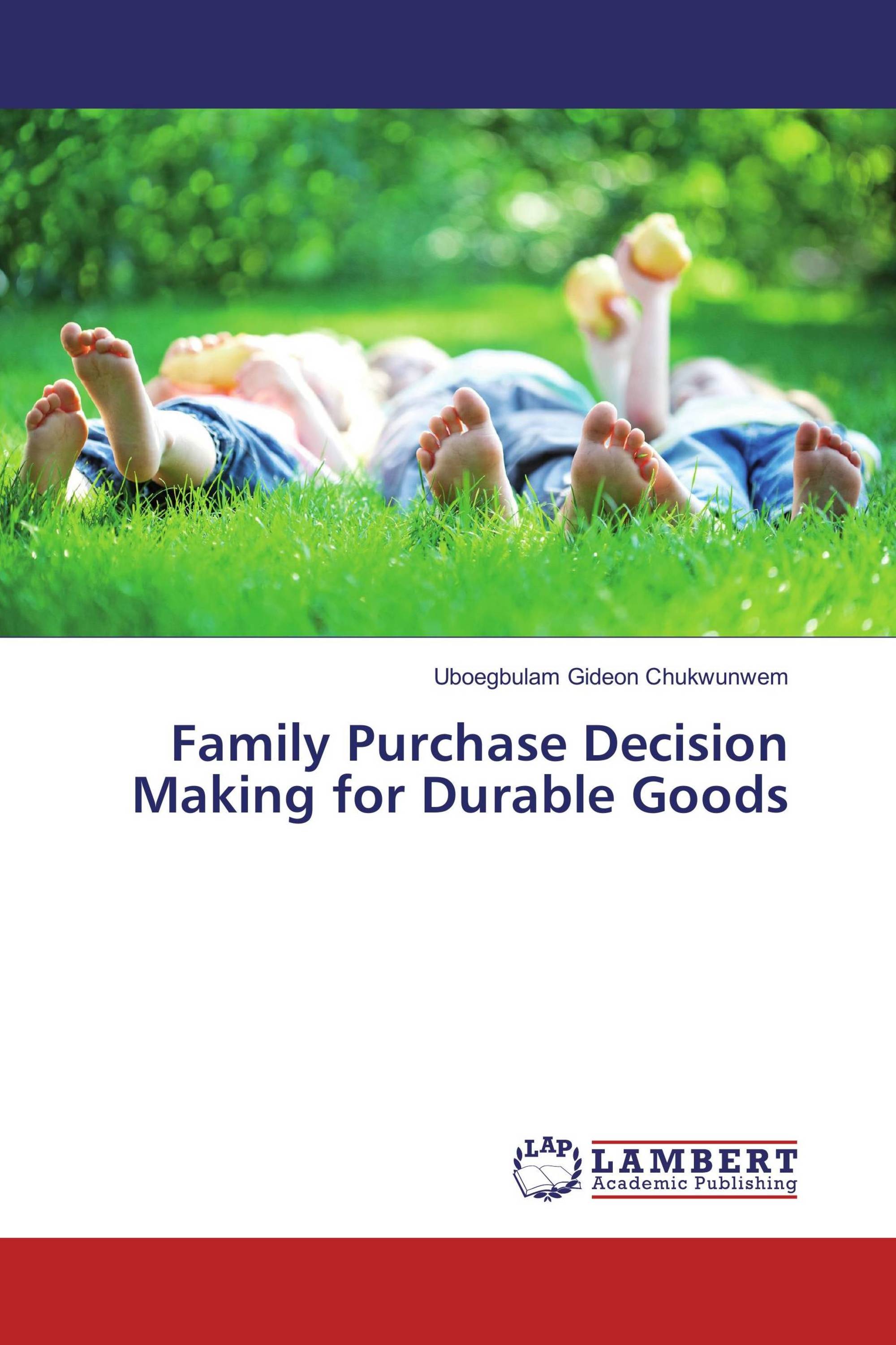 Family Purchase Decision Making for Durable Goods