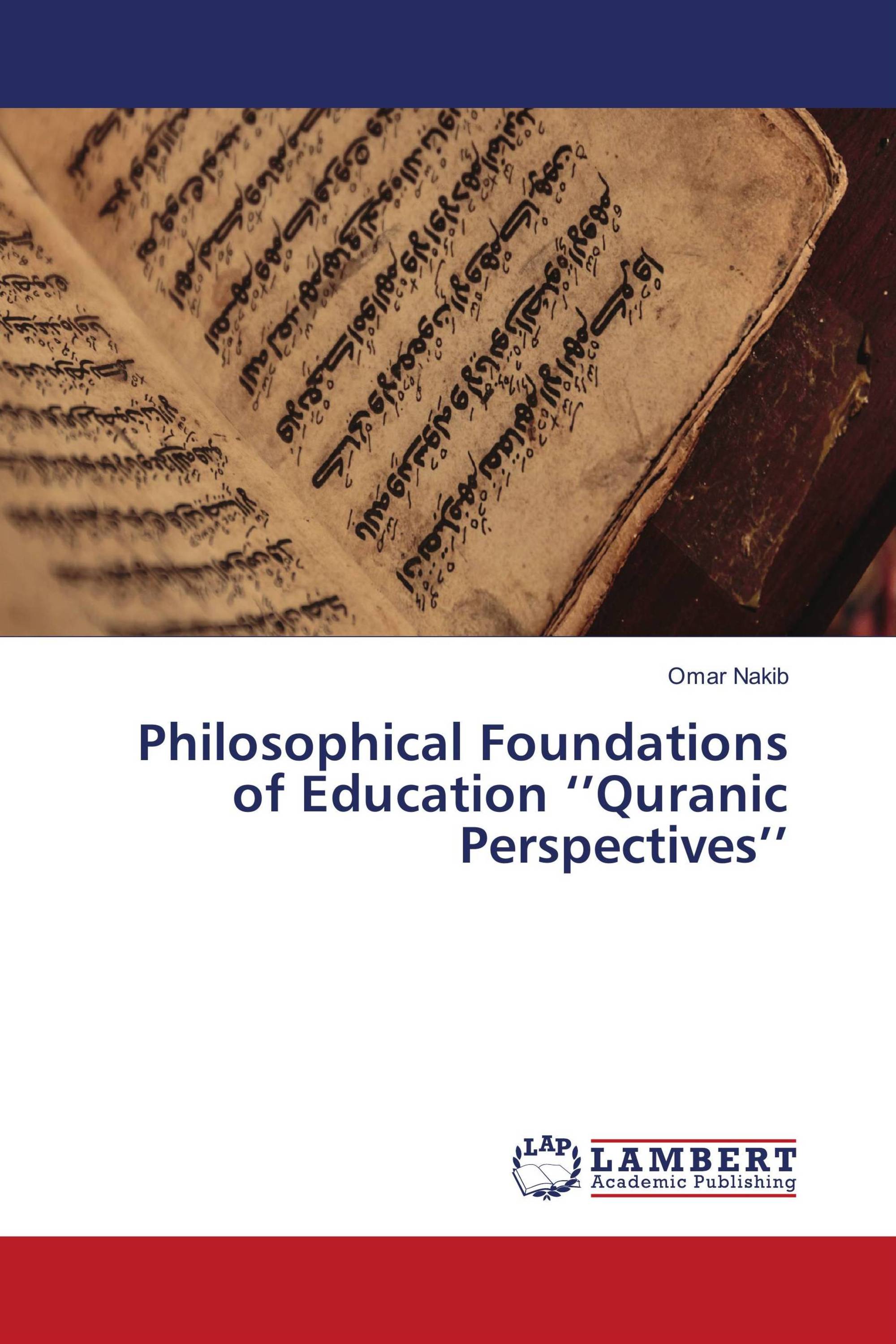 Philosophical Foundations of Education ‘’Quranic Perspectives’’