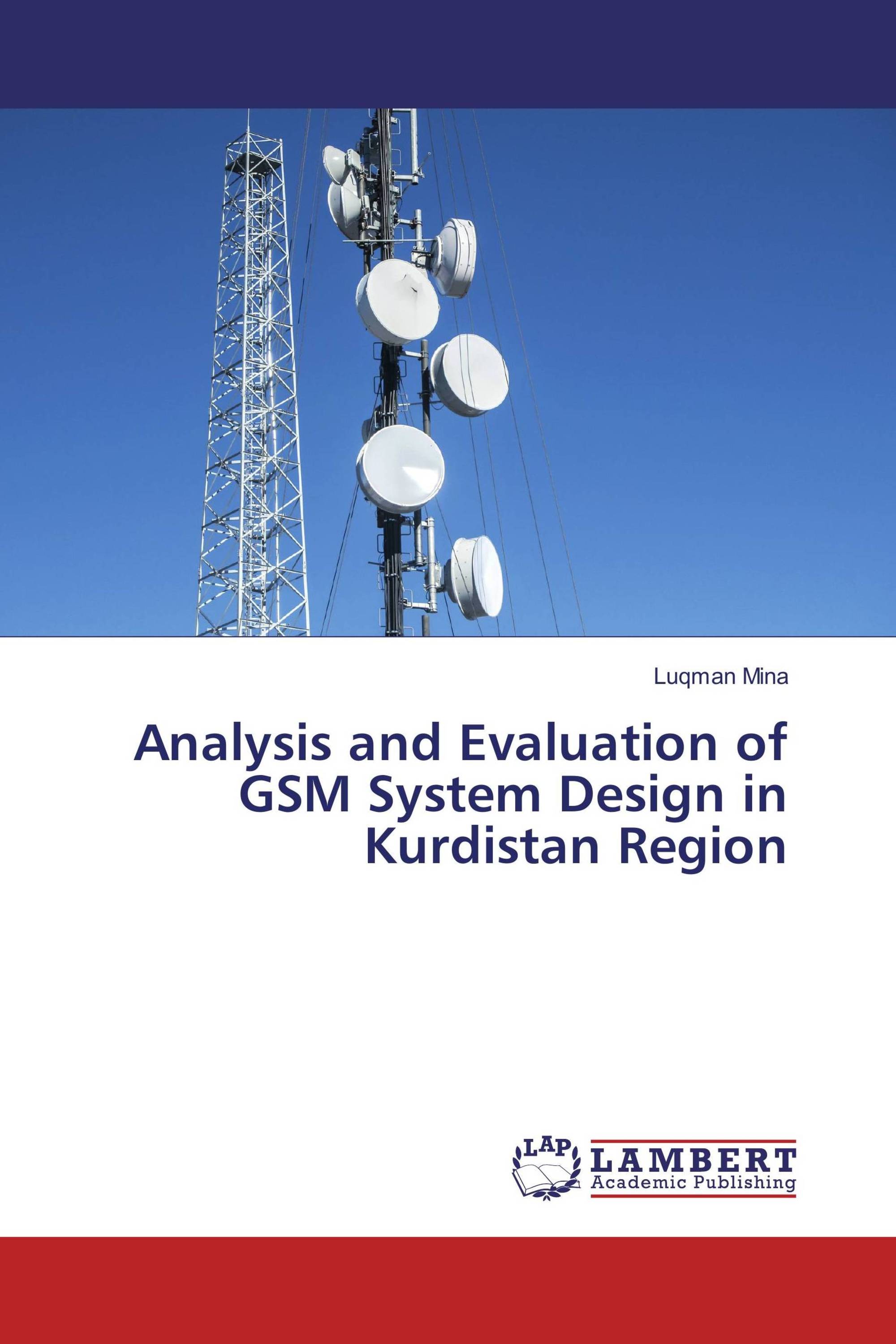 Analysis and Evaluation of GSM System Design in Kurdistan Region