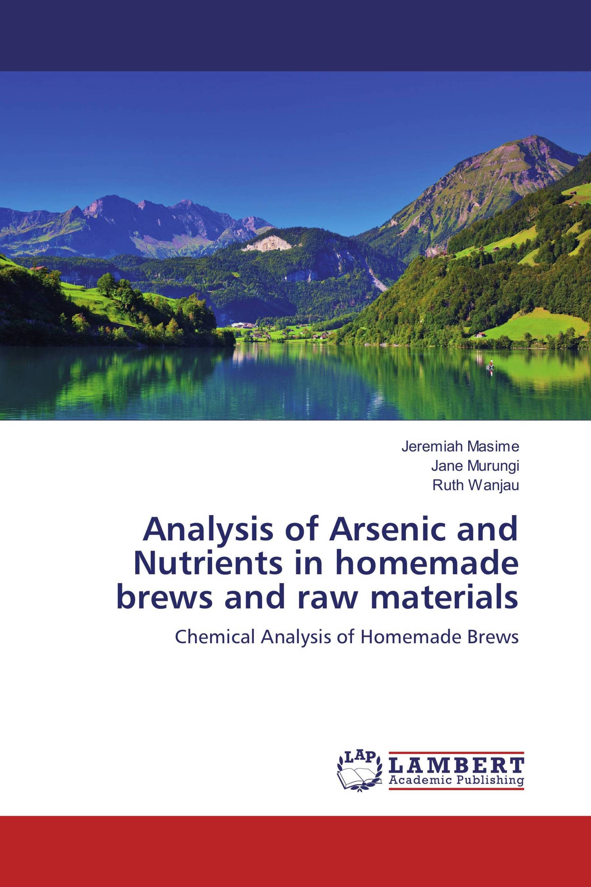 Analysis of Arsenic and Nutrients in homemade brews and raw materials