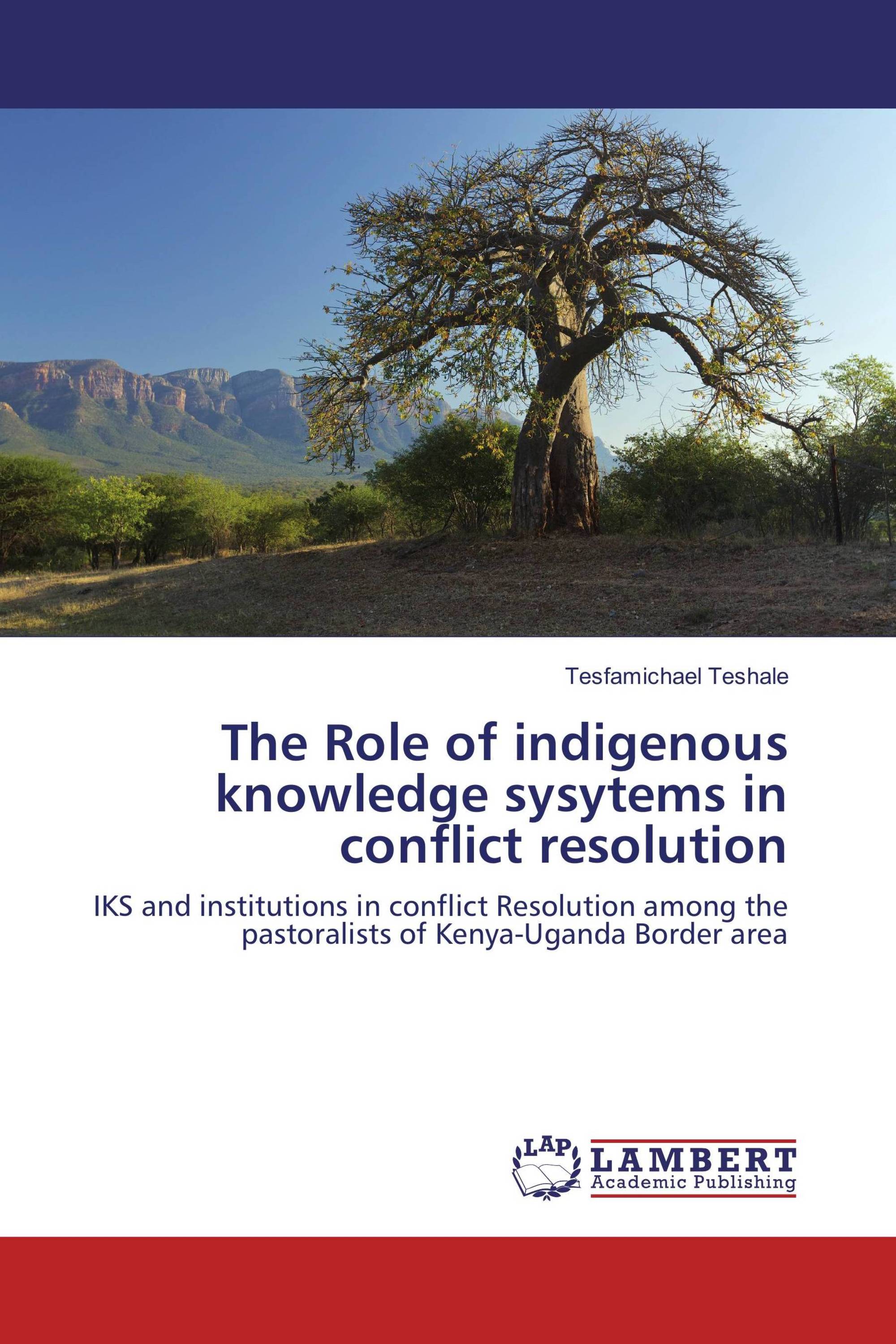 The Role Of Indigenous Knowledge Sysytems In Conflict Resolution 978 3 659 87987 6 6844