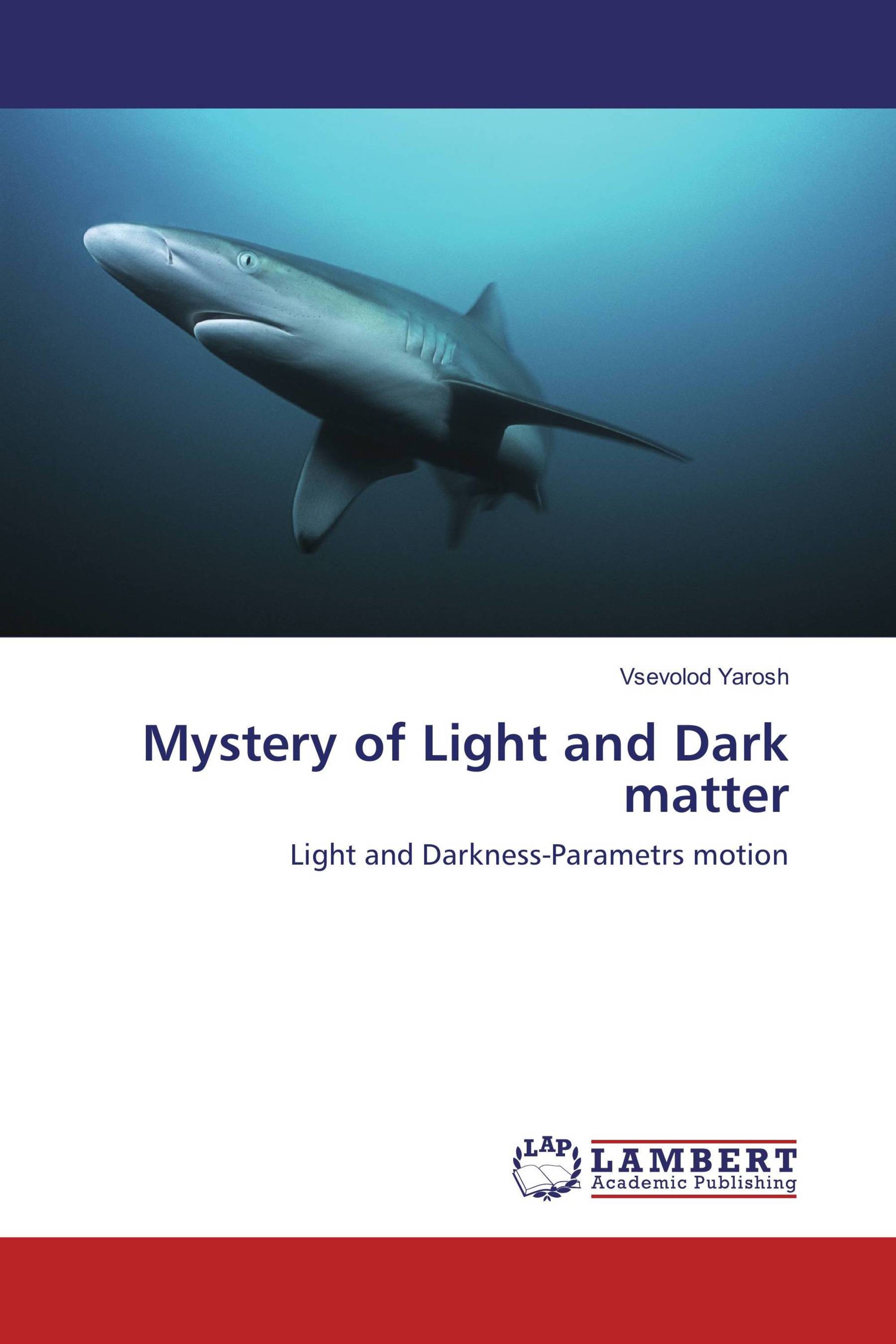 Mystery of Light and Dark matter