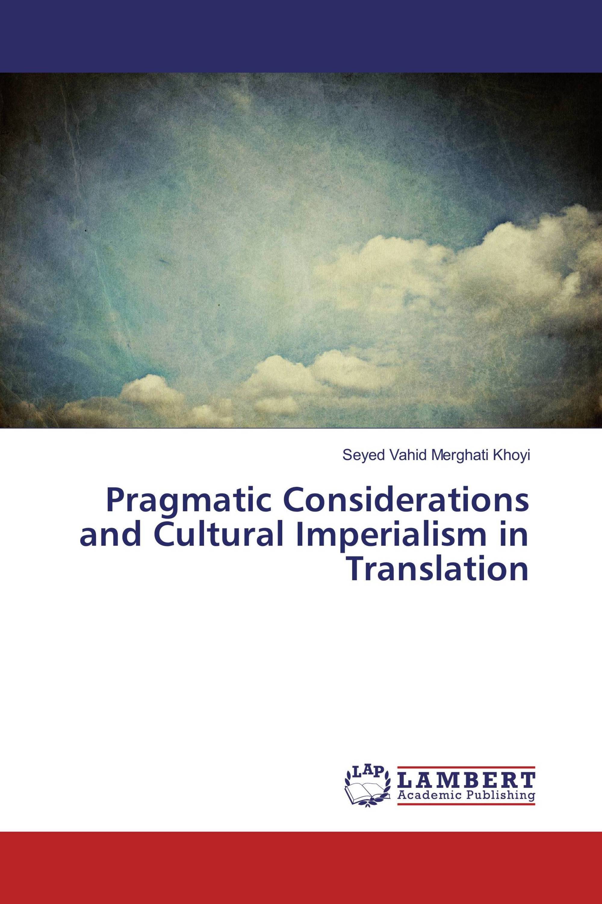 Pragmatic Considerations and Cultural Imperialism in Translation