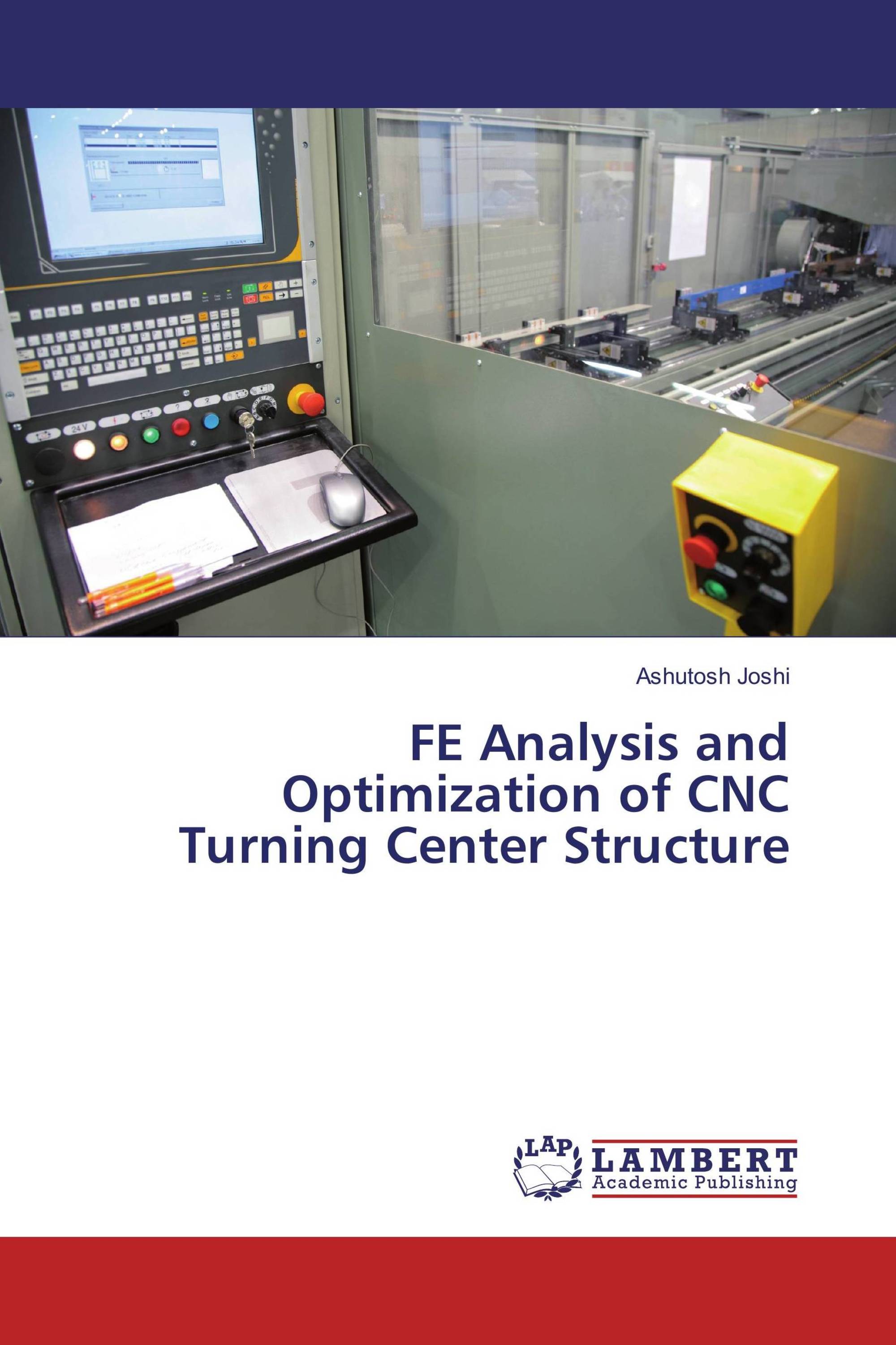 FE Analysis and Optimization of CNC Turning Center Structure