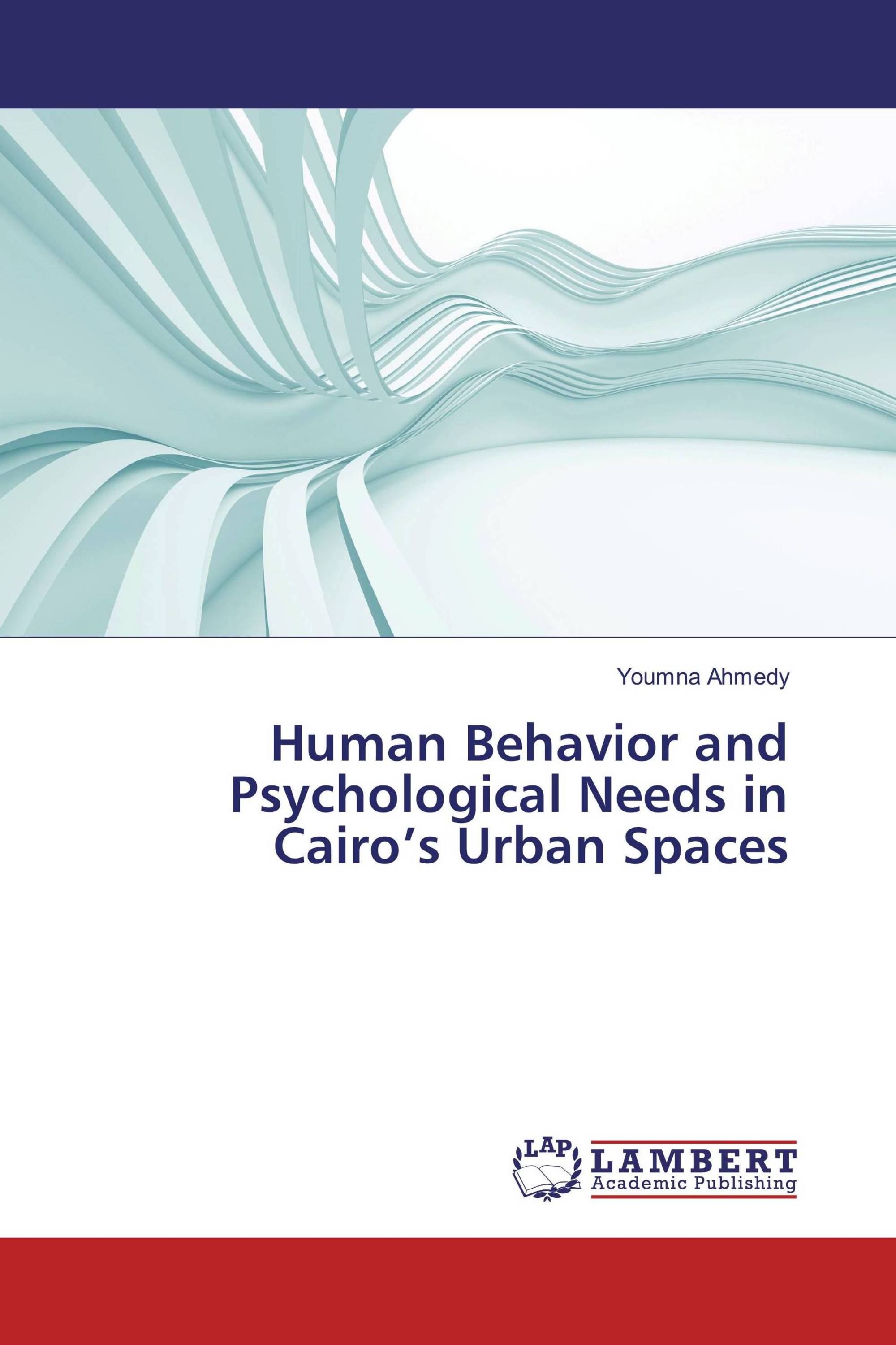 Human Behavior and Psychological Needs in Cairo’s Urban Spaces