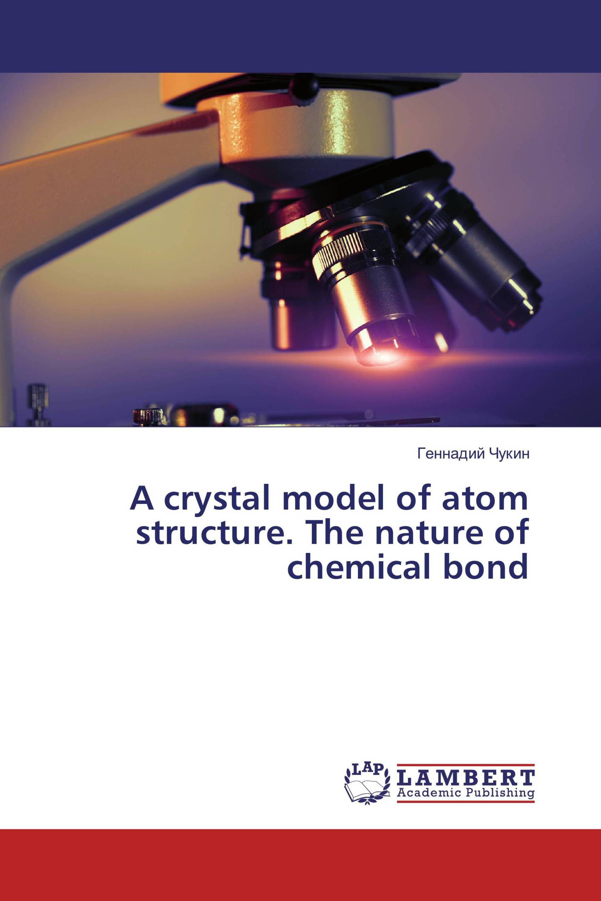 A crystal model of atom structure. The nature of chemical bond