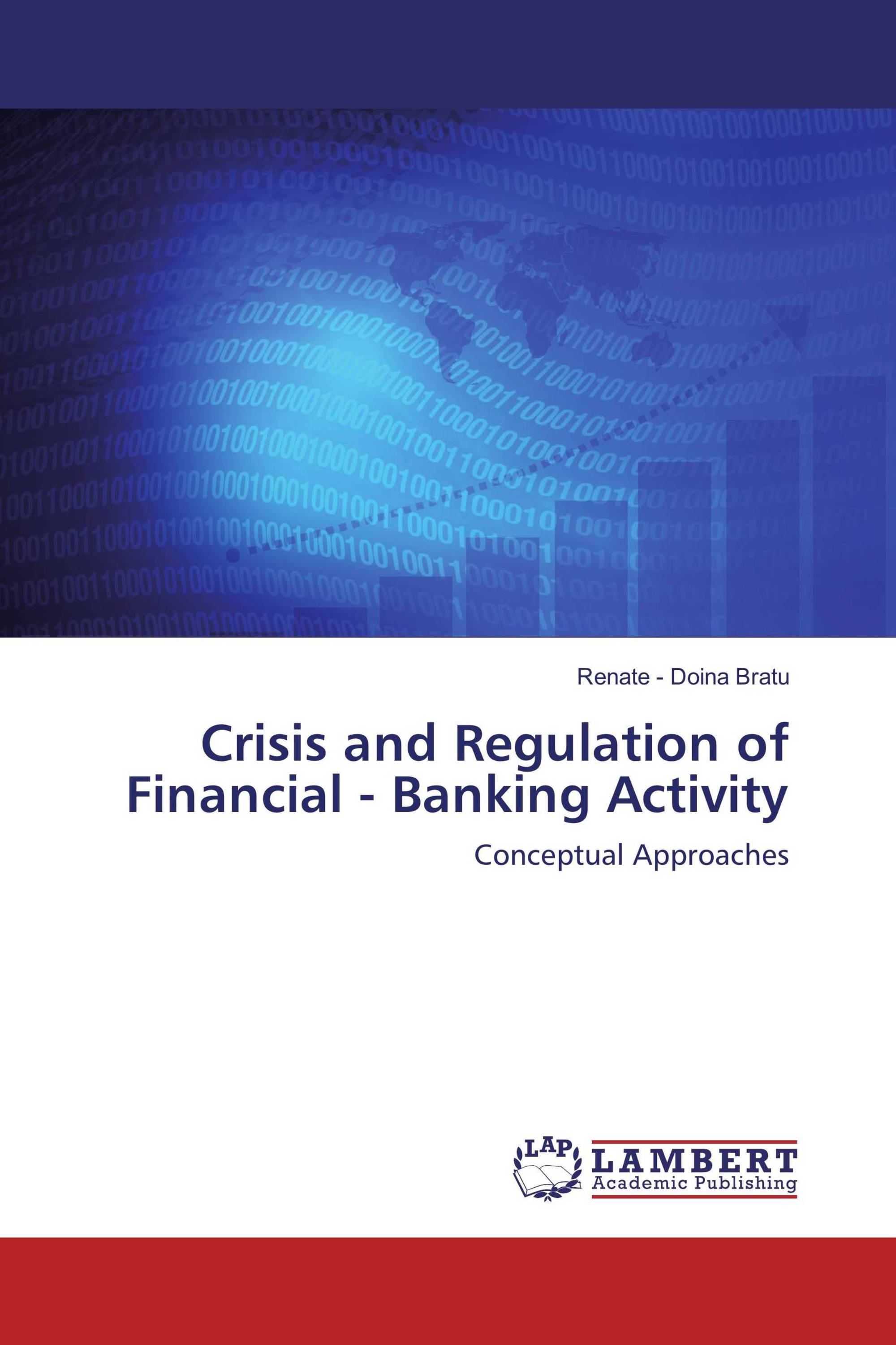 Crisis and Regulation of Financial - Banking Activity