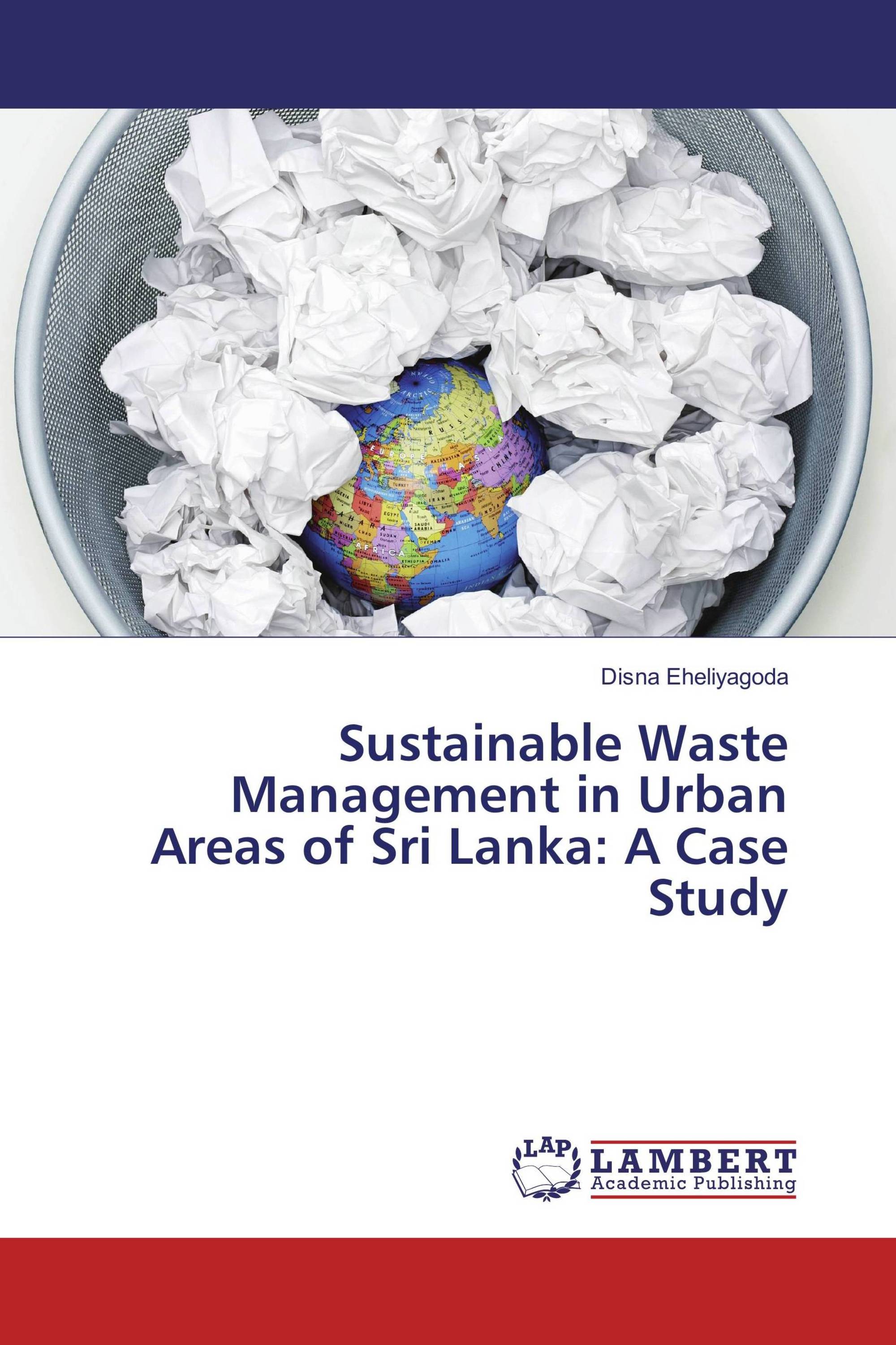 Sustainable Waste Management In Urban Areas Of Sri Lanka A Case Study 