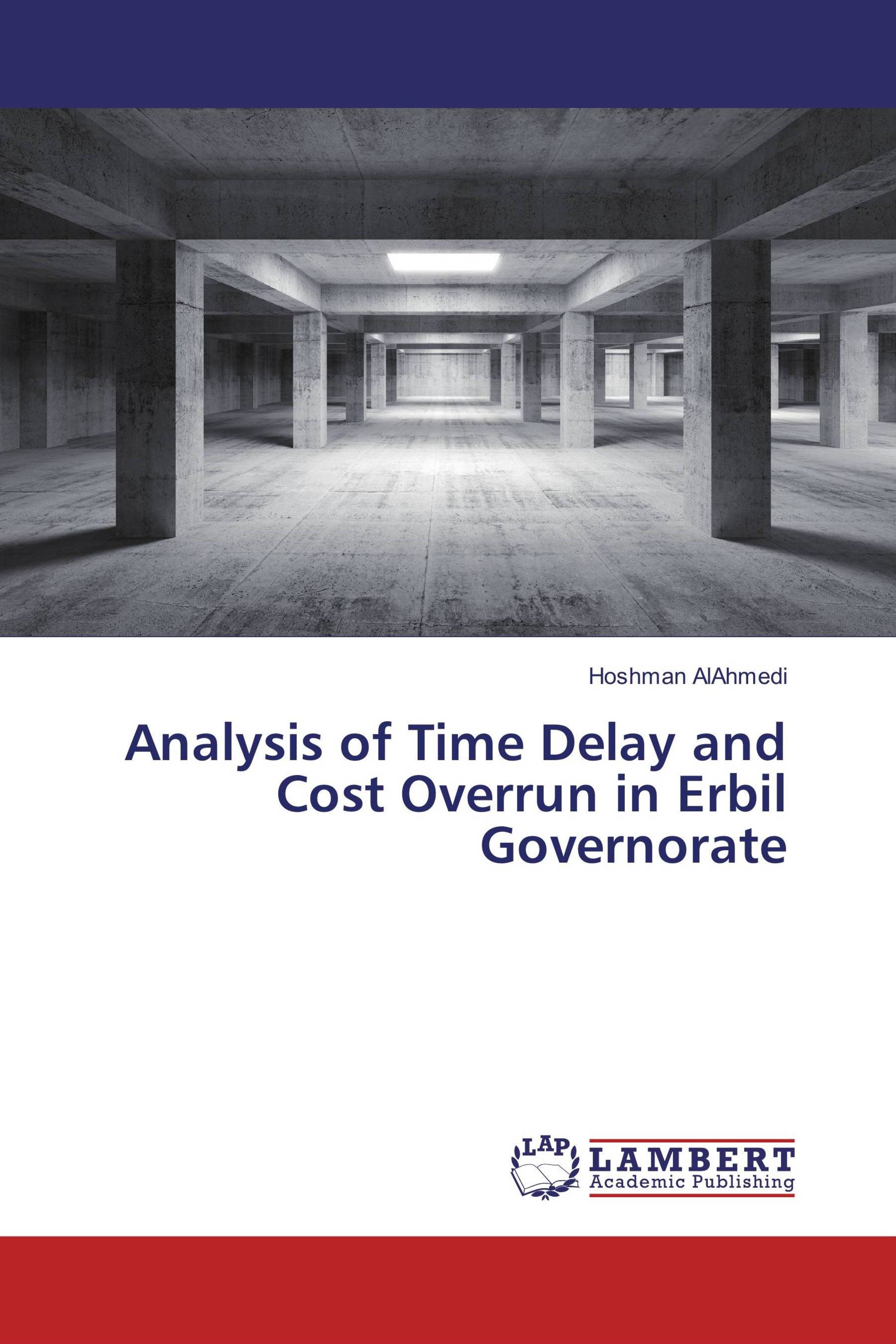 Analysis of Time Delay and Cost Overrun in Erbil Governorate