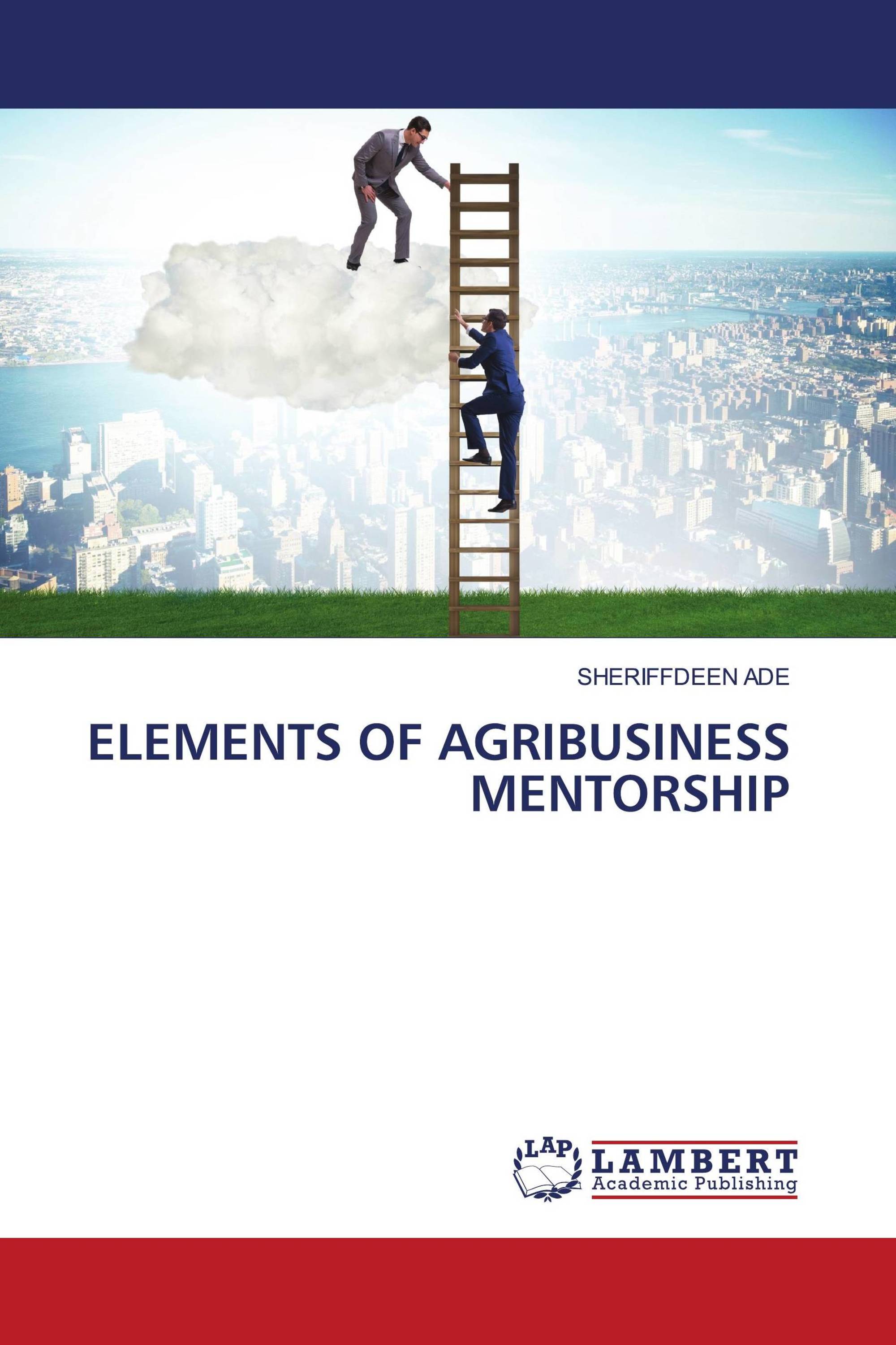 ELEMENTS OF AGRIBUSINESS MENTORSHIP