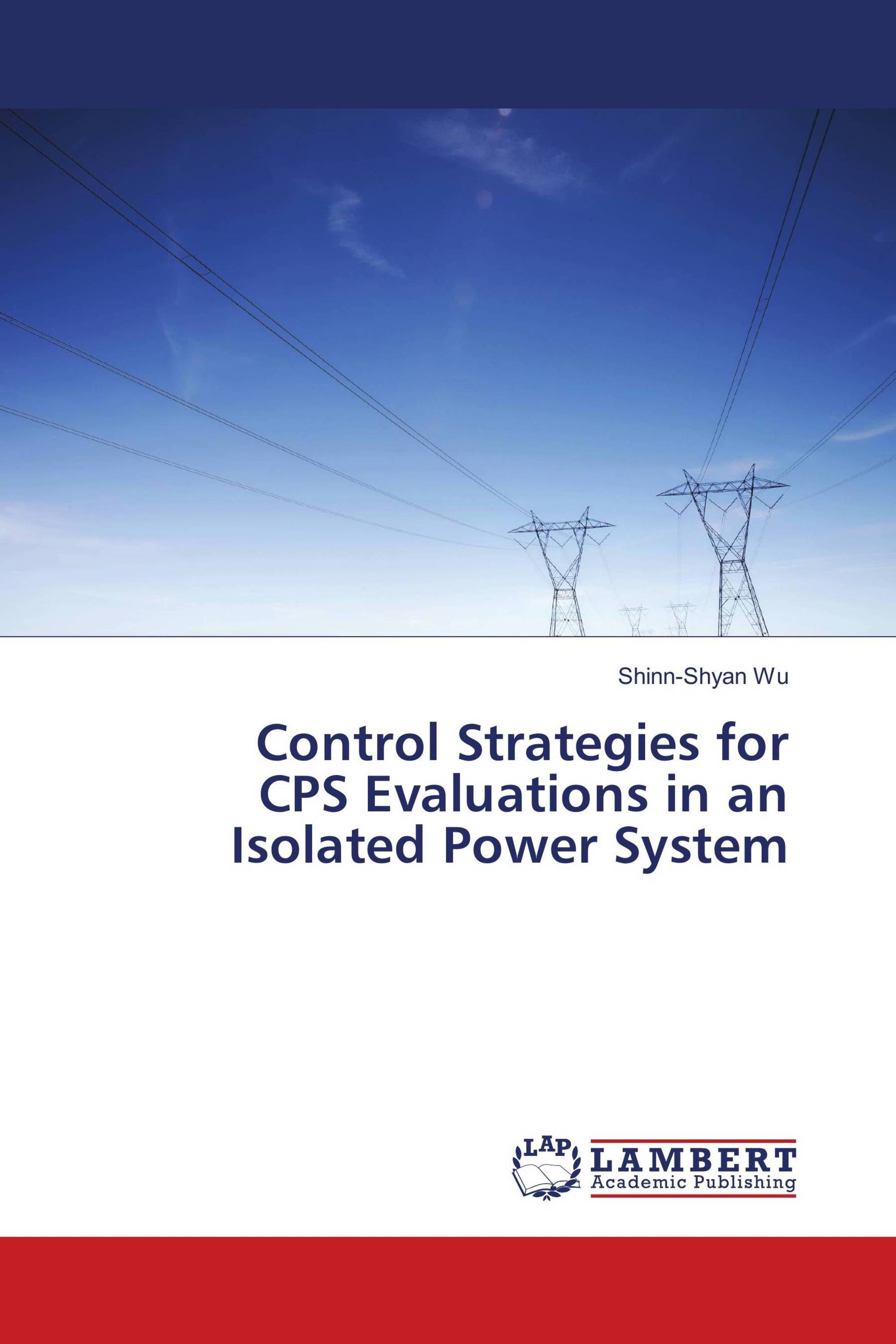 Control Strategies for CPS Evaluations in an Isolated Power System