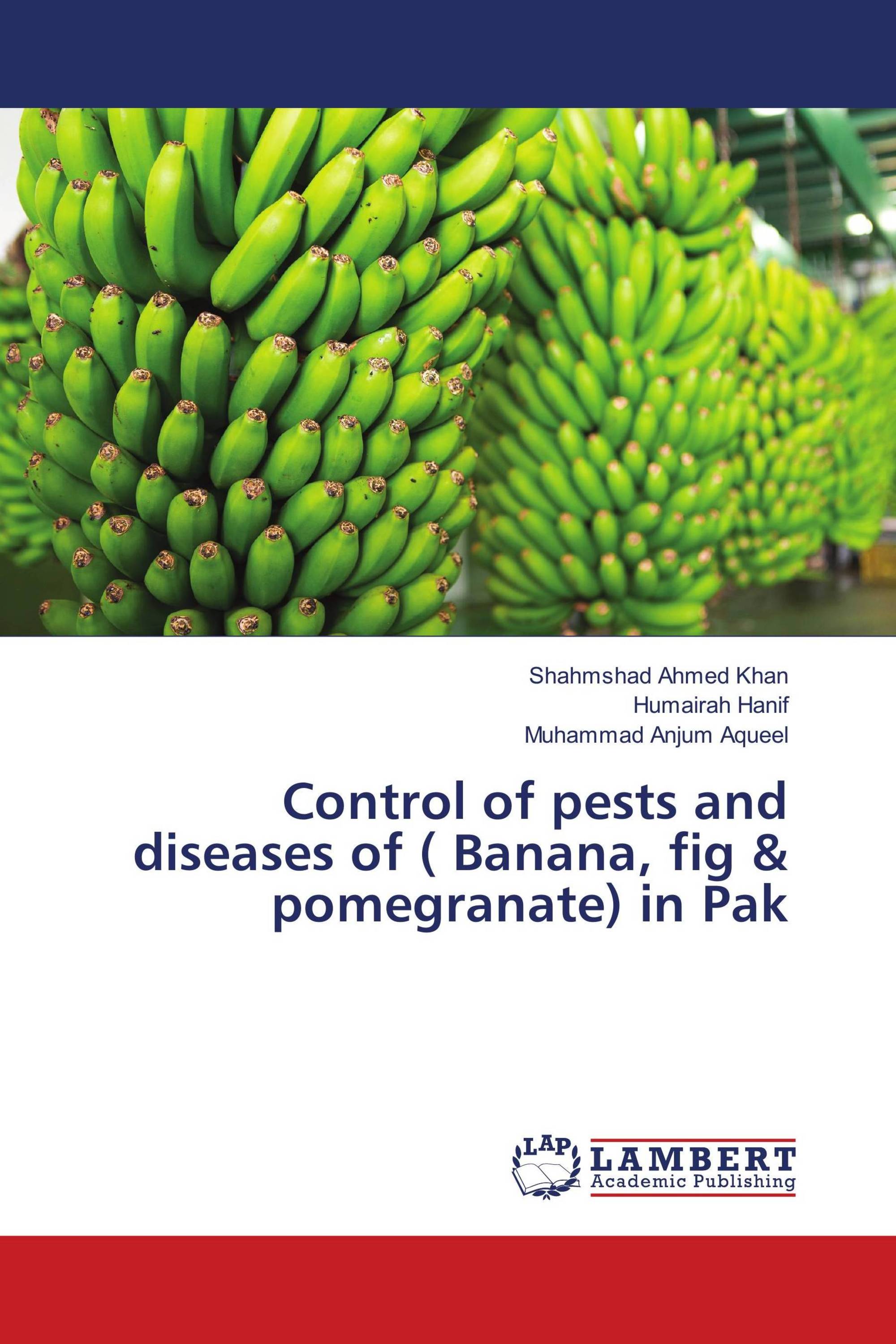 Control of pests and diseases of ( Banana, fig & pomegranate) in Pak