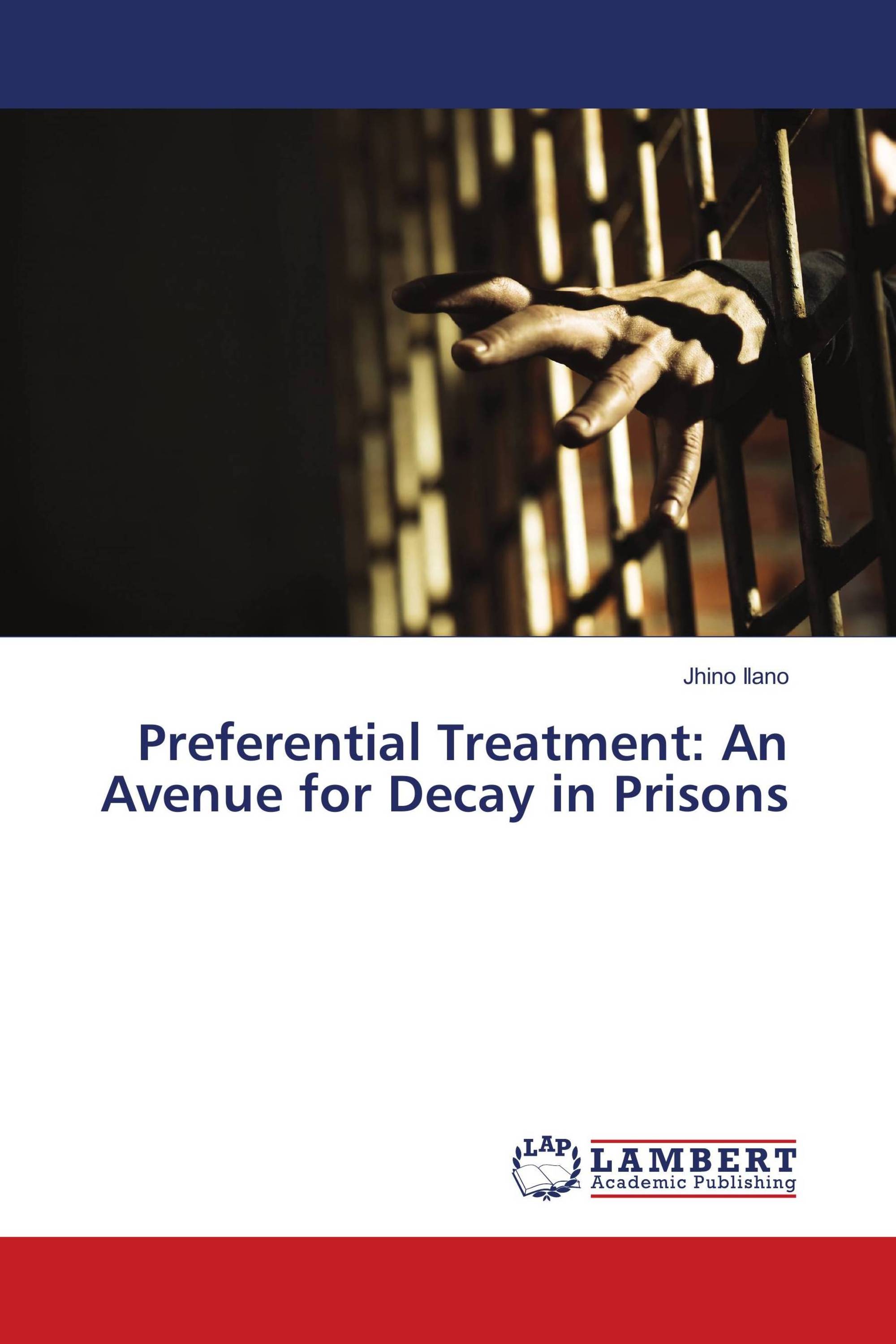 Preferential Treatment: An Avenue for Decay in Prisons