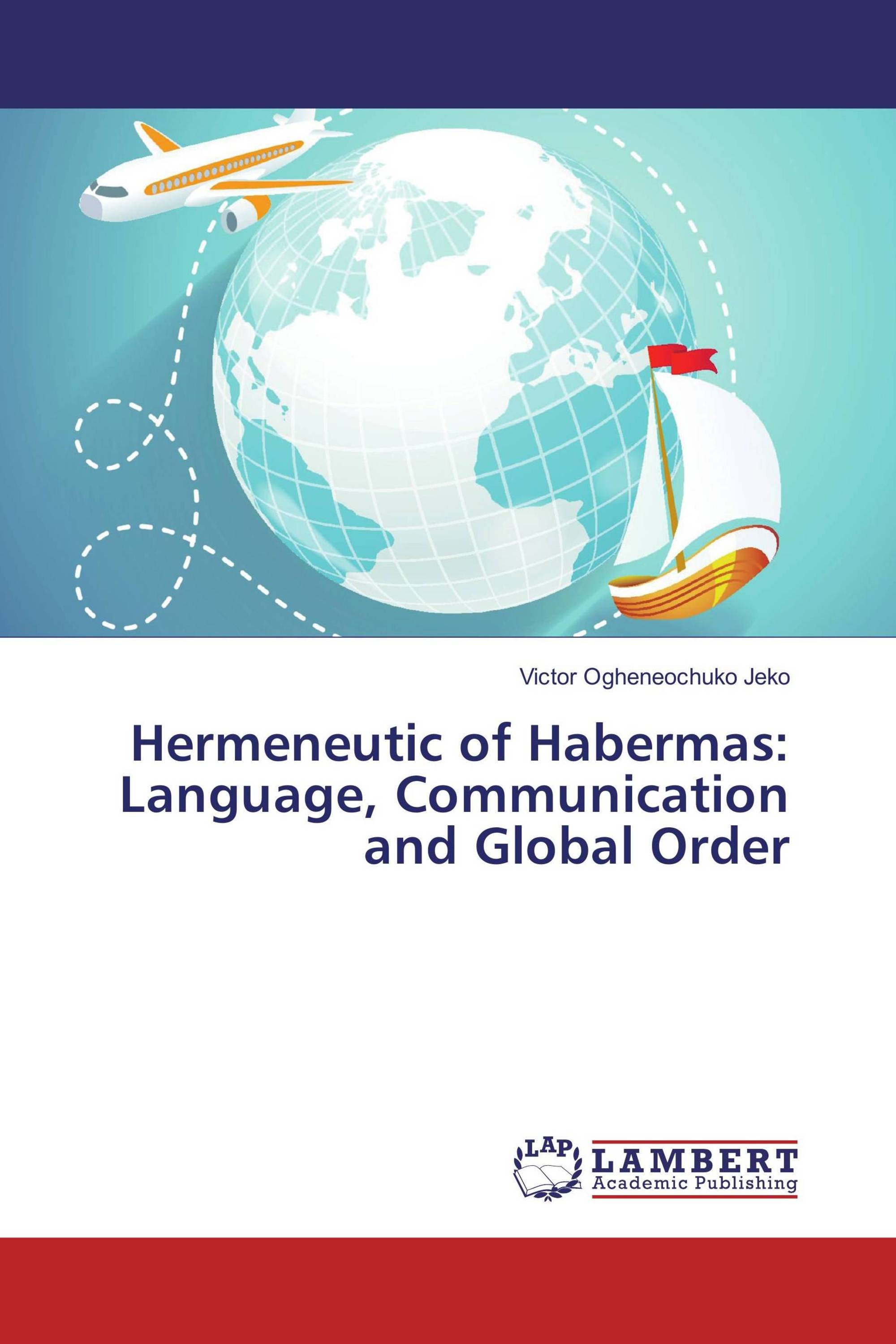 Hermeneutic of Habermas: Language, Communication and Global Order