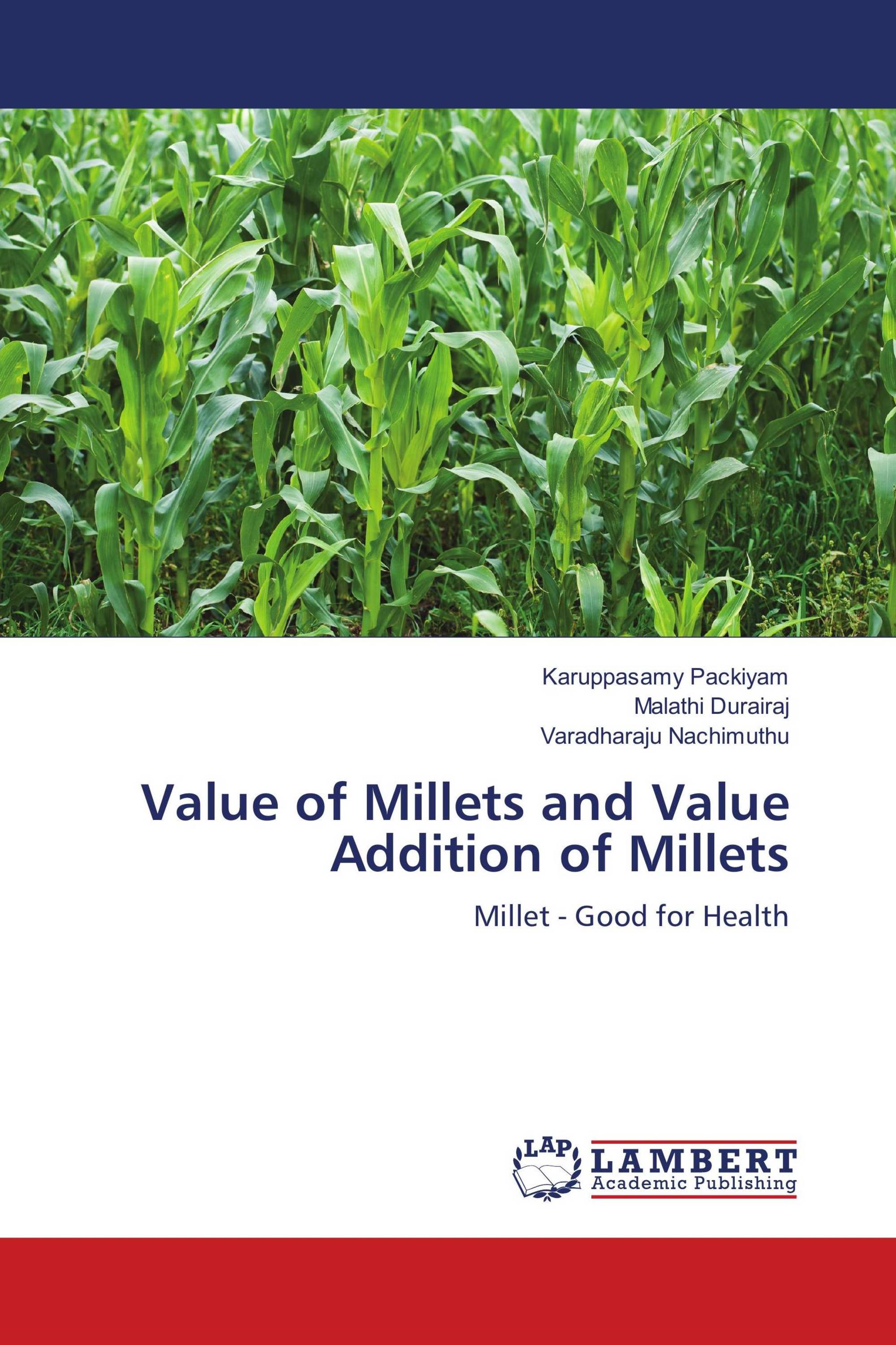 Value of Millets and Value Addition of Millets