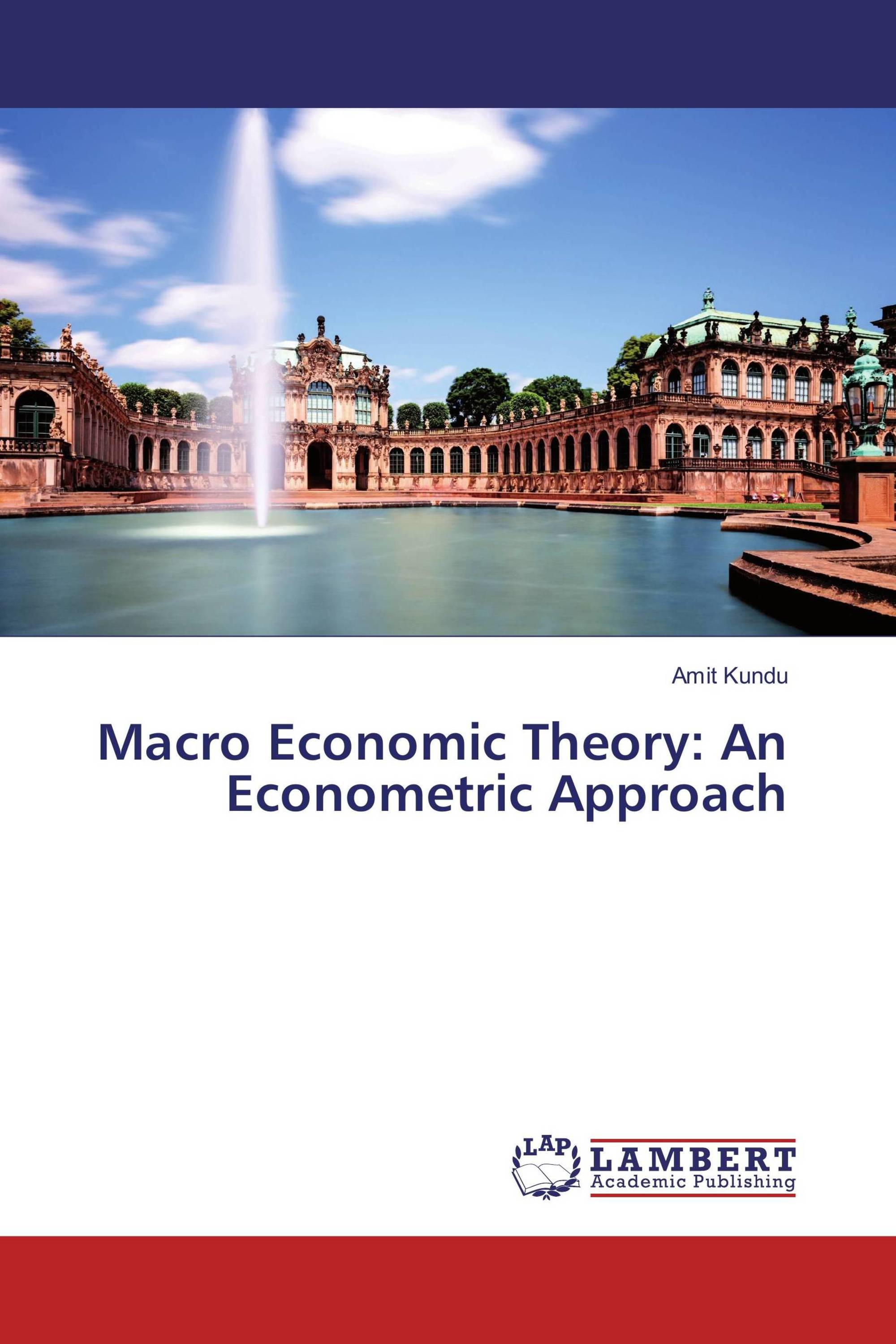 Macro Economic Theory: An Econometric Approach