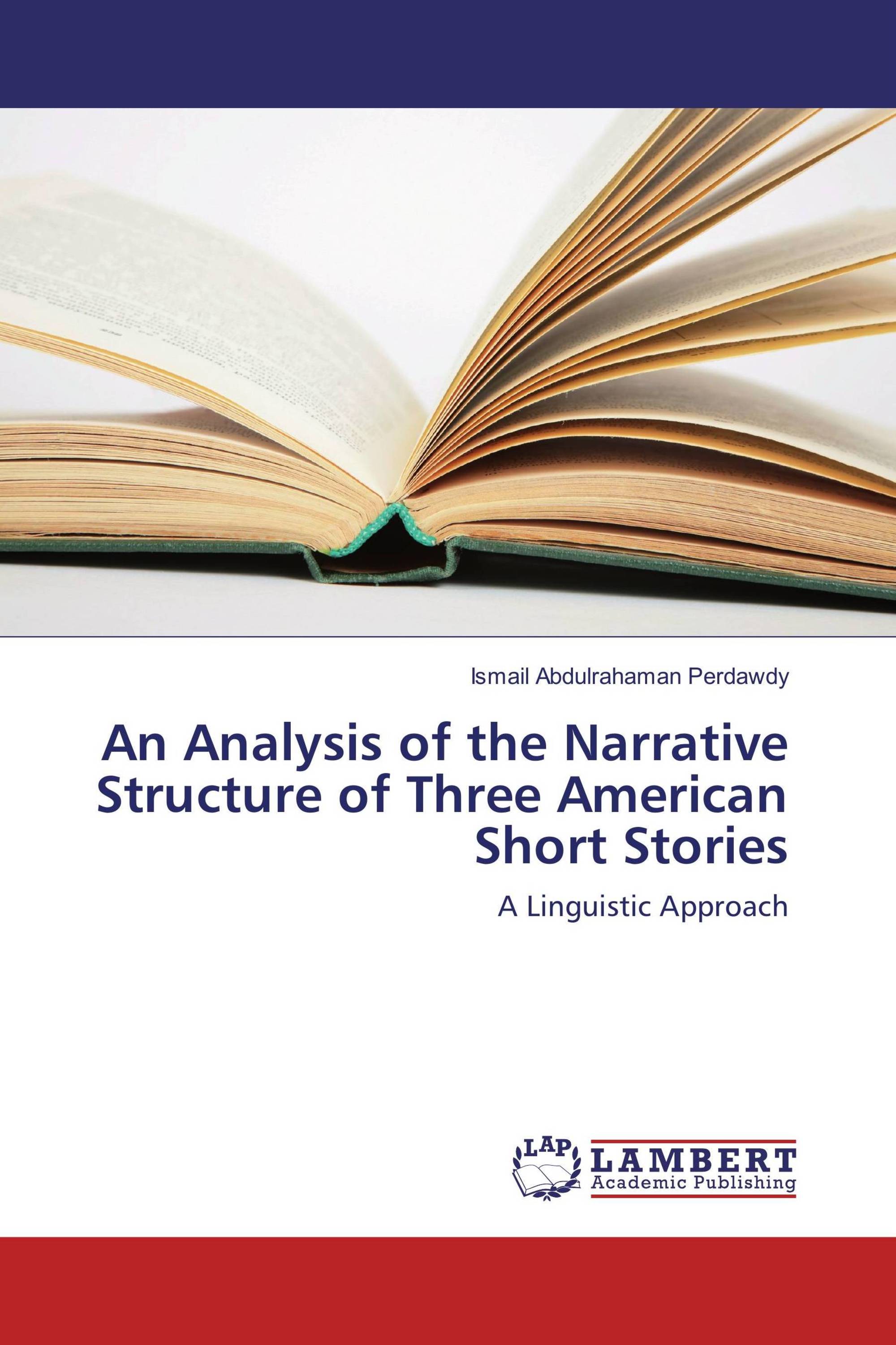 An Analysis of the Narrative Structure of Three American Short Stories