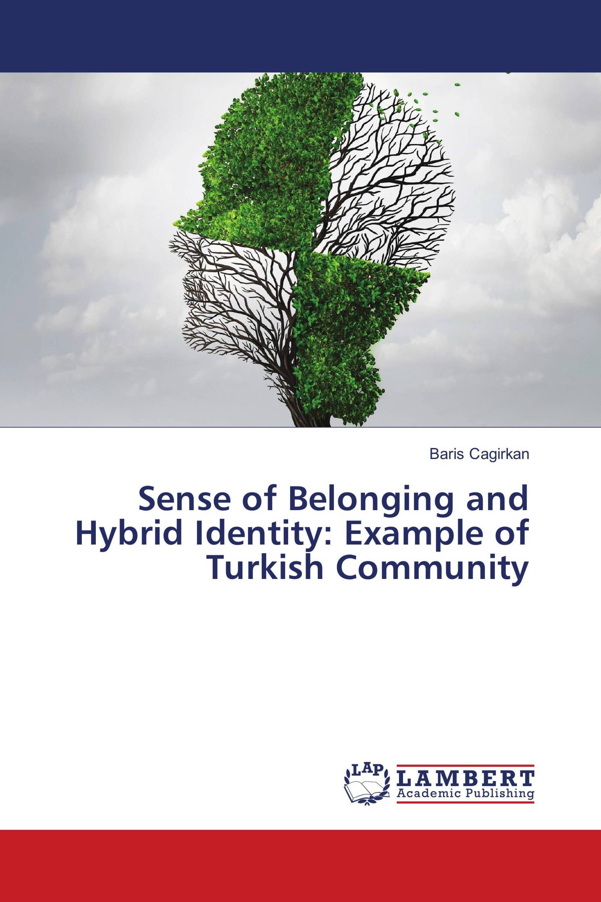 Sense of Belonging and Hybrid Identity: Example of Turkish Community