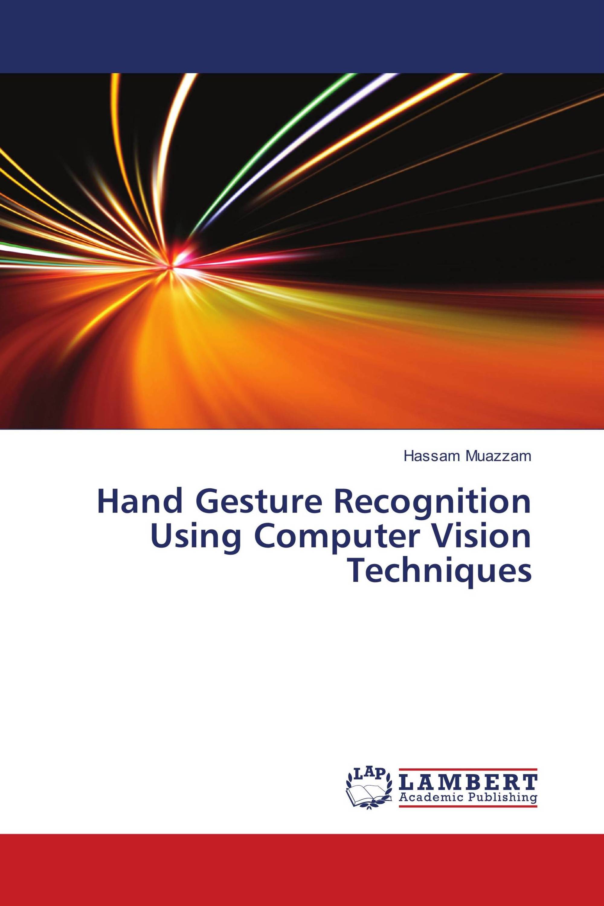 Hand Gesture Recognition Using Computer Vision Techniques