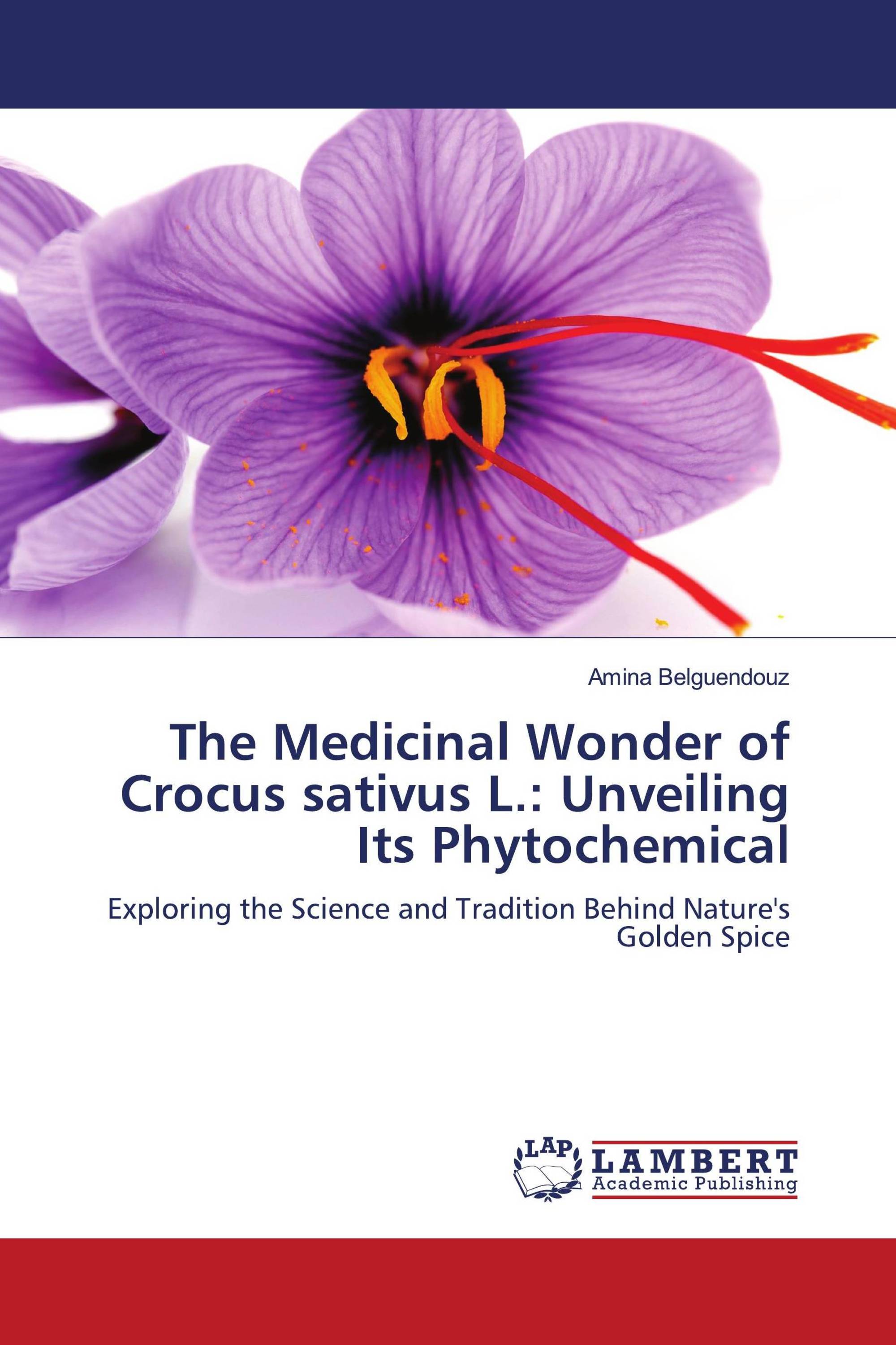 The Medicinal Wonder of Crocus sativus L.: Unveiling Its Phytochemical