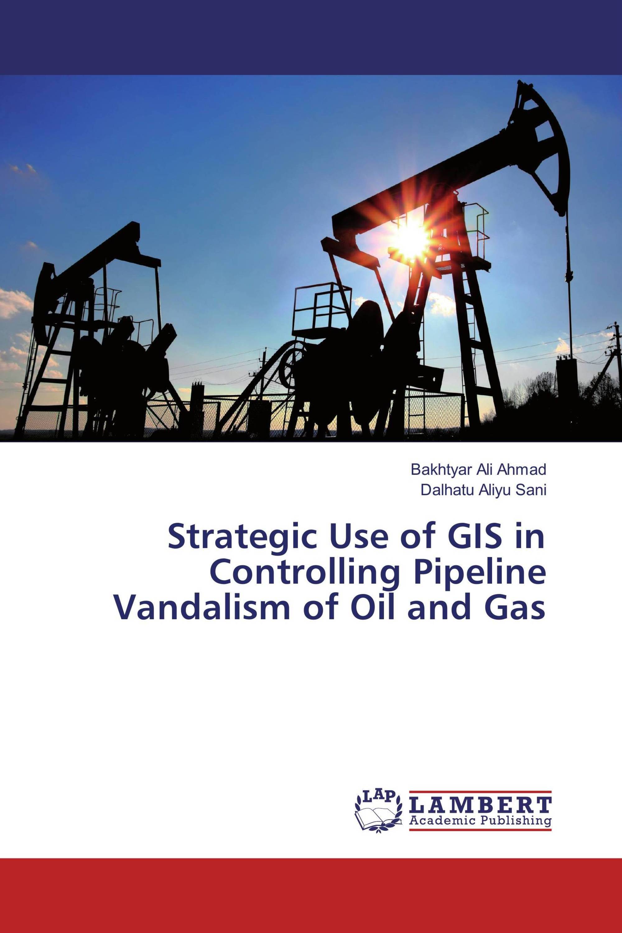 Strategic Use of GIS in Controlling Pipeline Vandalism of Oil and Gas