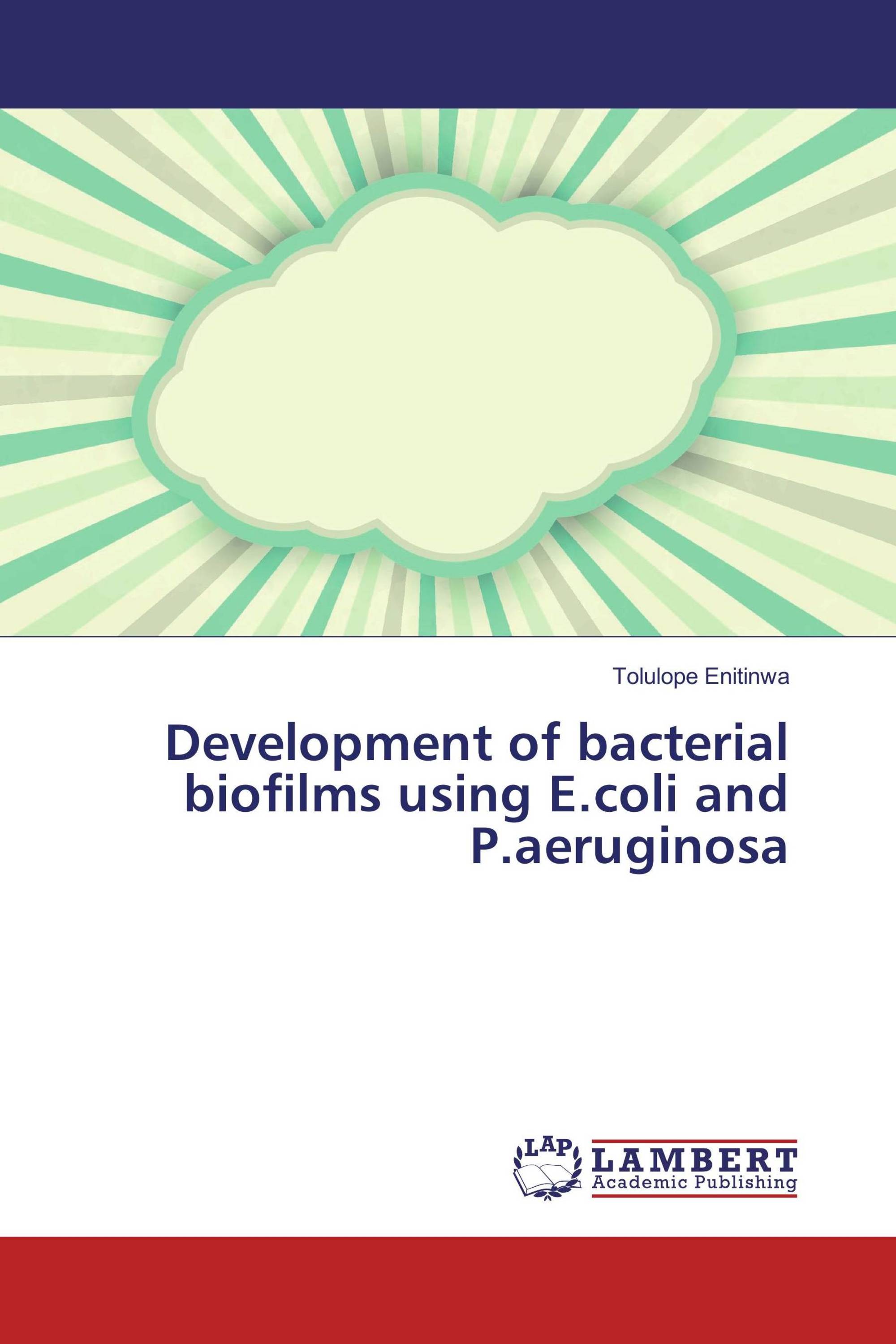 Development of bacterial biofilms using E.coli and P.aeruginosa