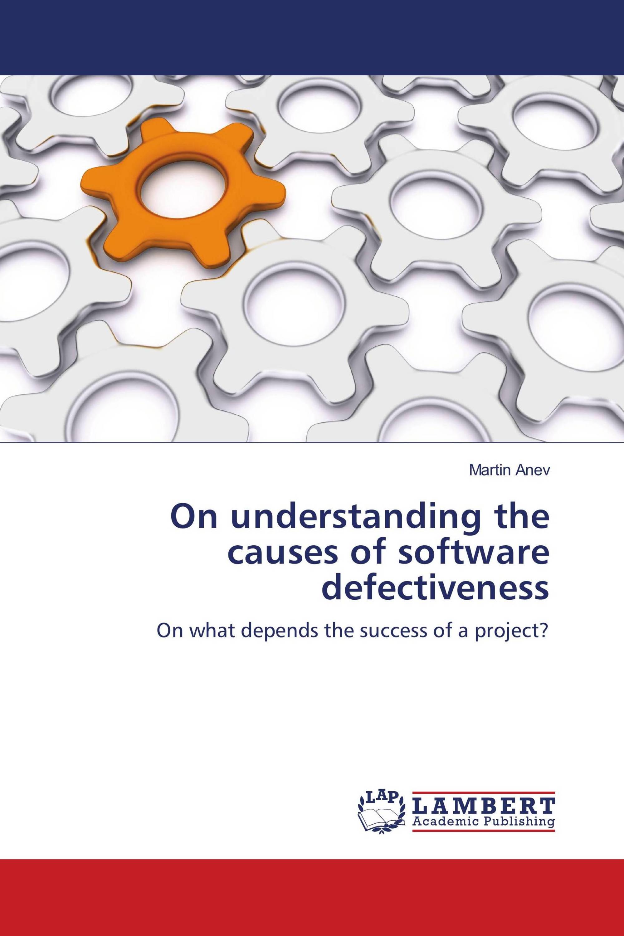 On understanding the causes of software defectiveness